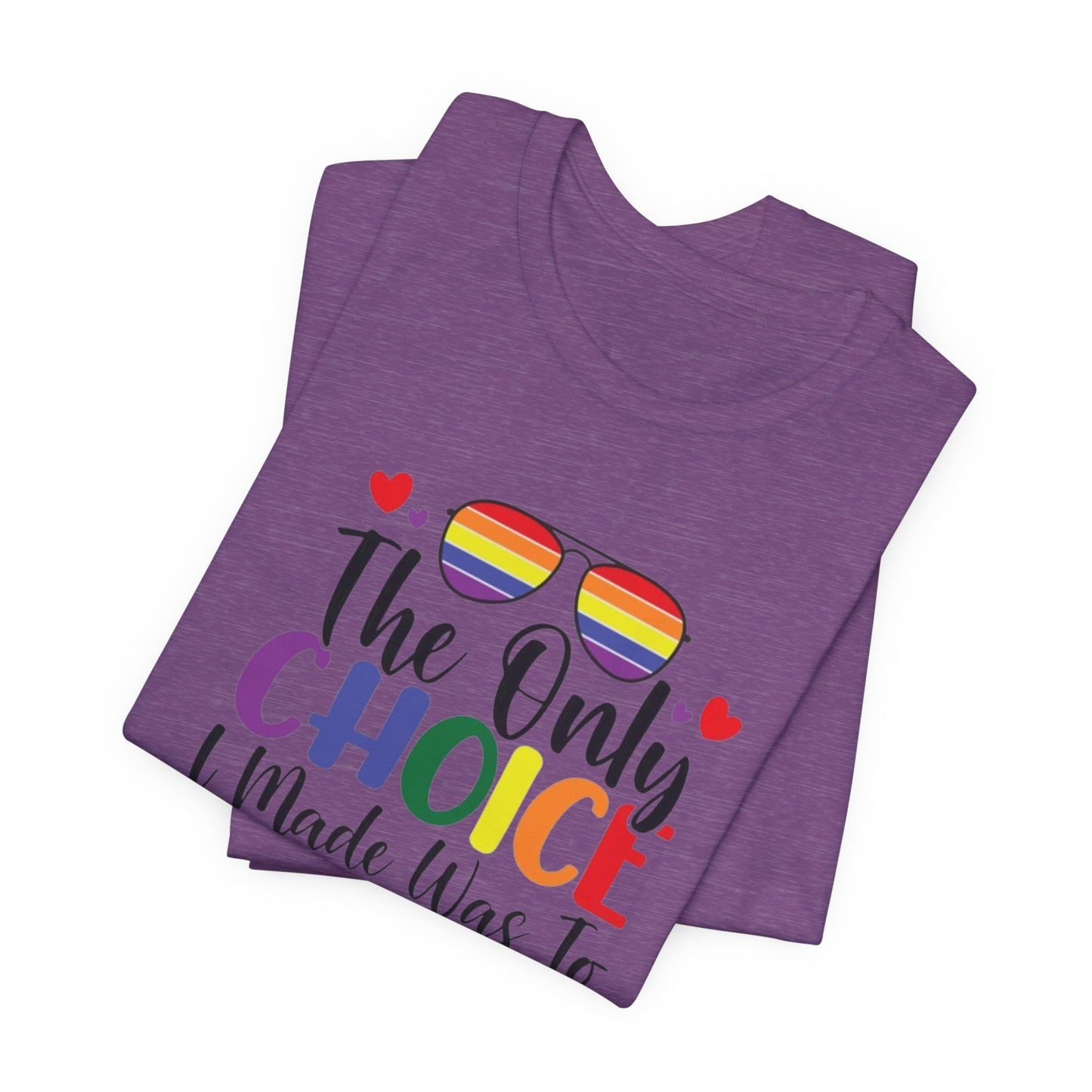 The only Choice Unisex Jersey Short Sleeve Tee