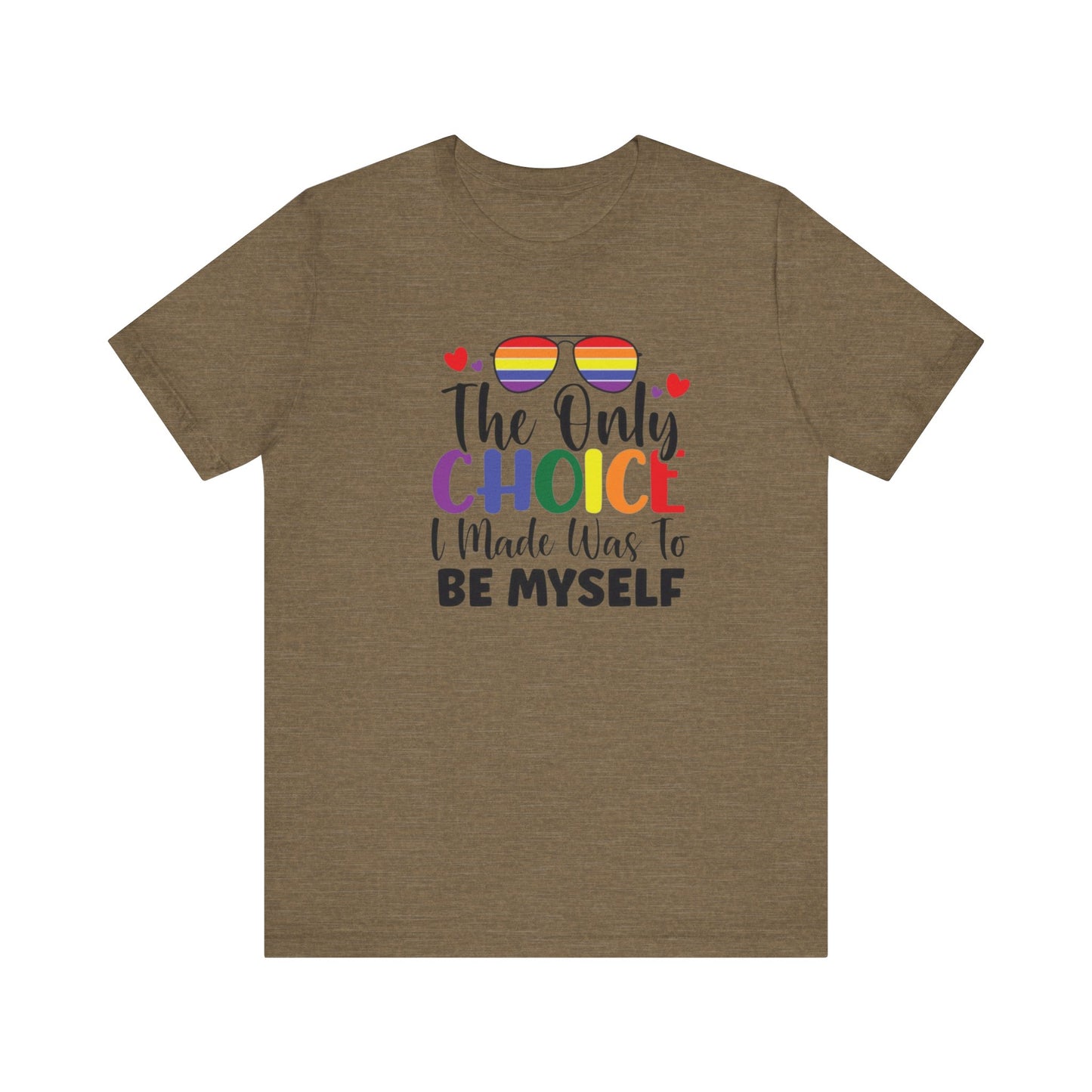 The only Choice Unisex Jersey Short Sleeve Tee