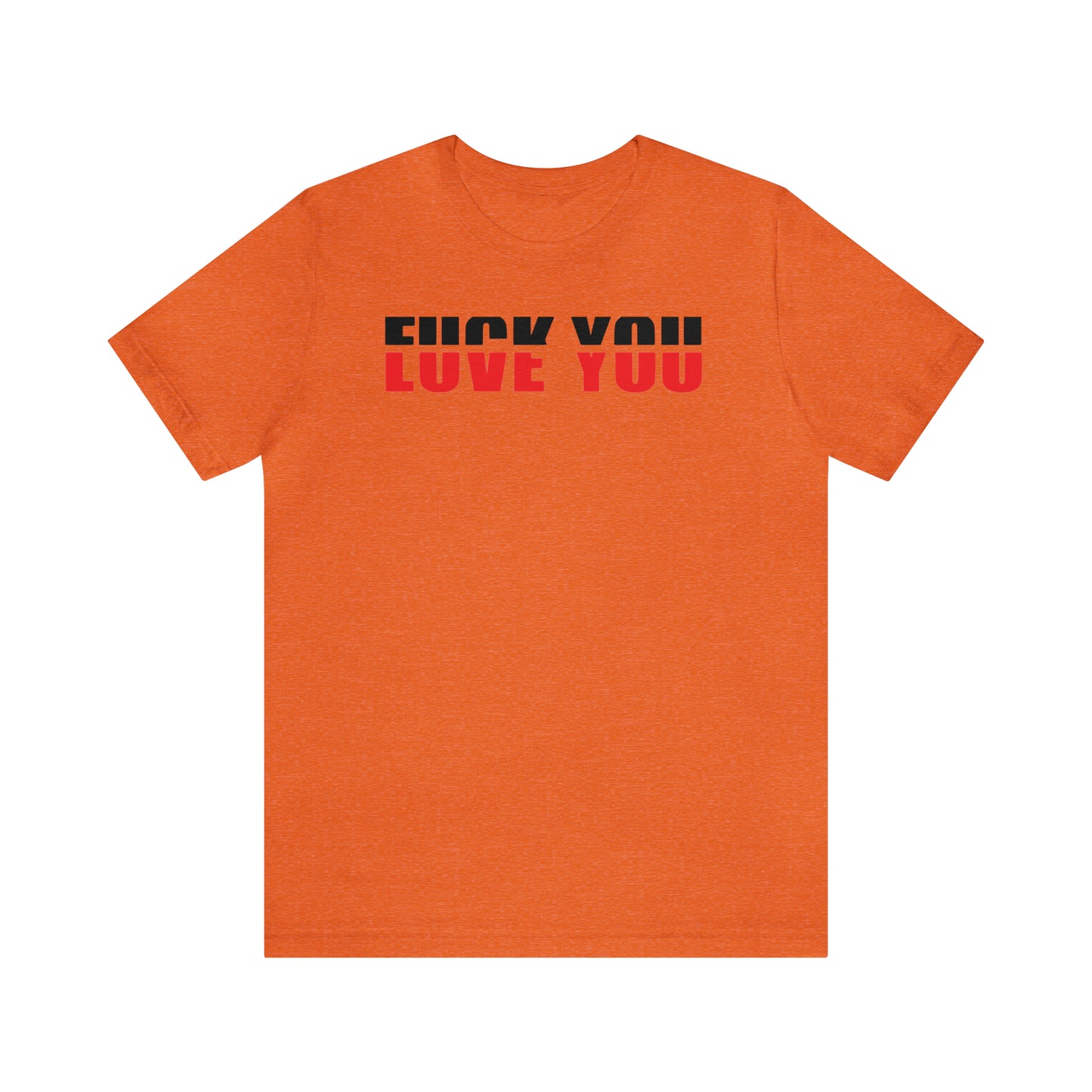 FU/VE YOU Unisex Jersey Short Sleeve Tee
