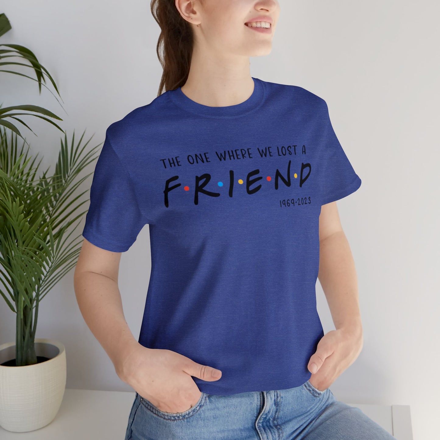 Ill be there for you Unisex tee