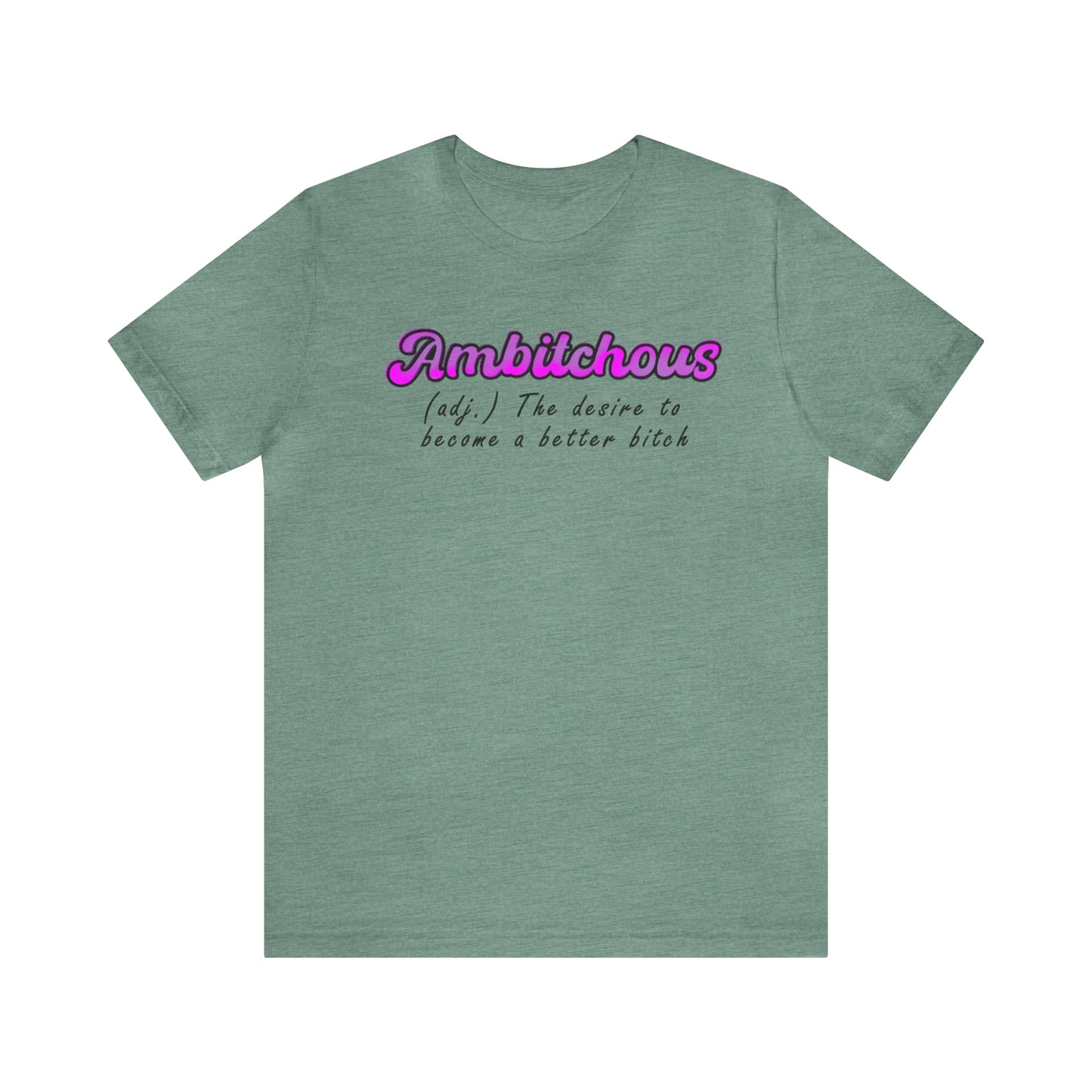 ambitchous Unisex Jersey Short Sleeve Tee