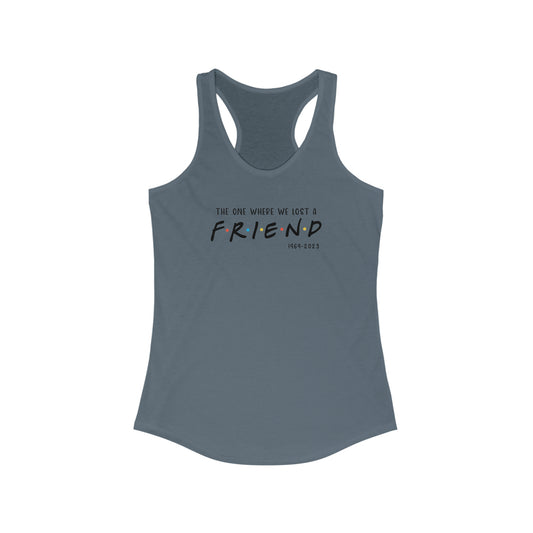 I'll be there for you Racerback Tank