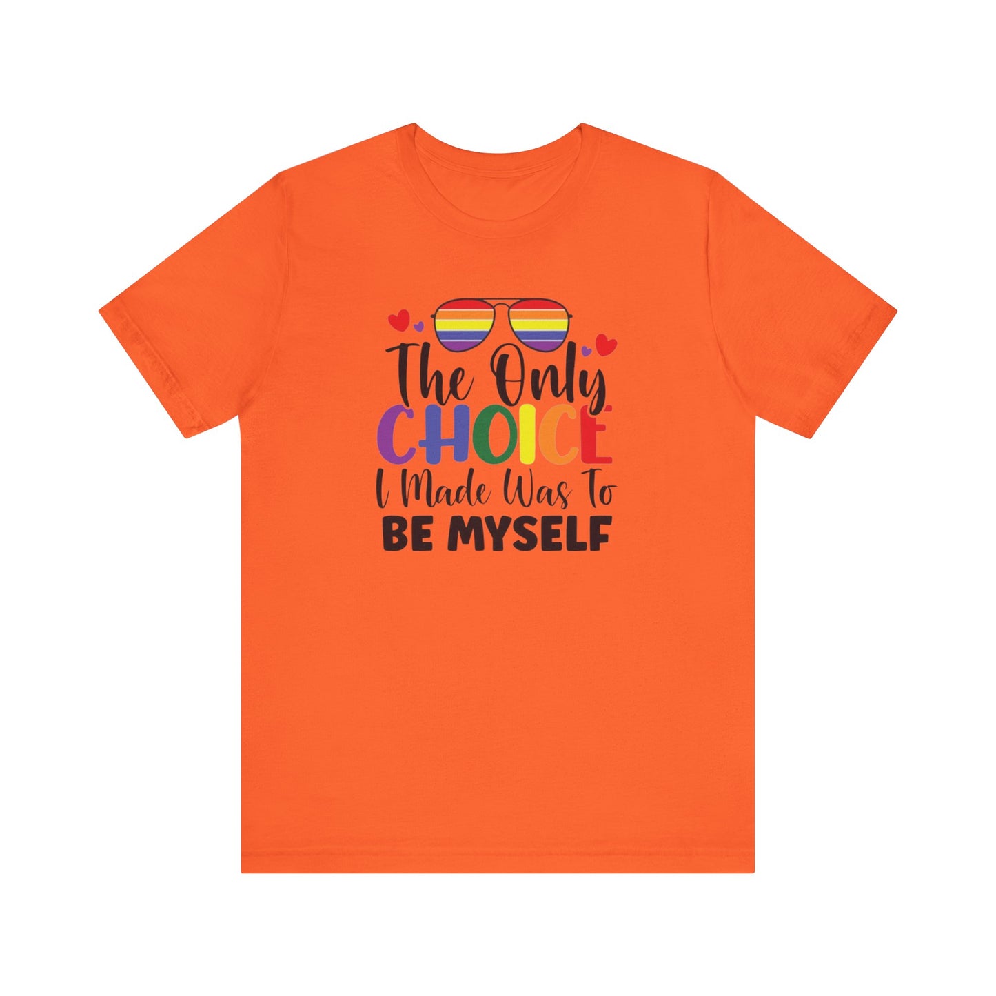 The only Choice Unisex Jersey Short Sleeve Tee