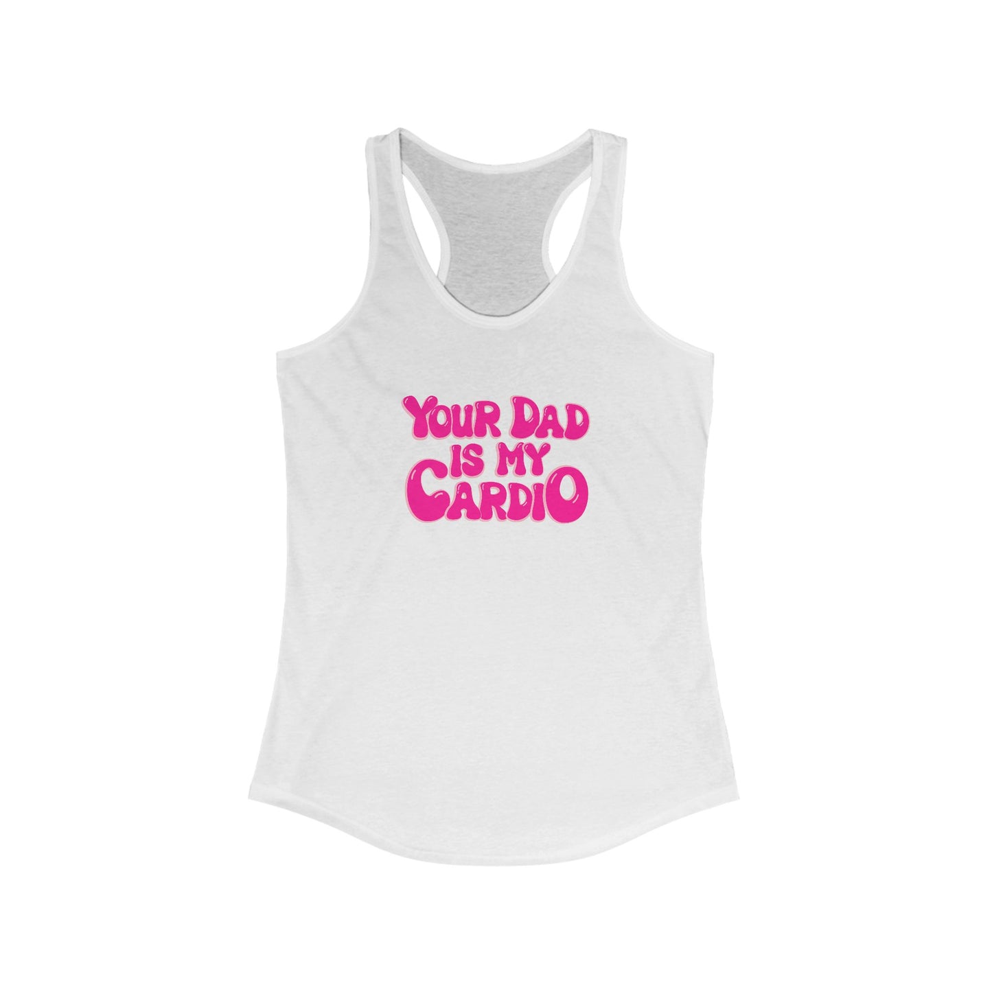 Fun Women's Racerback Tank - 'Your Dad is My Cardio'