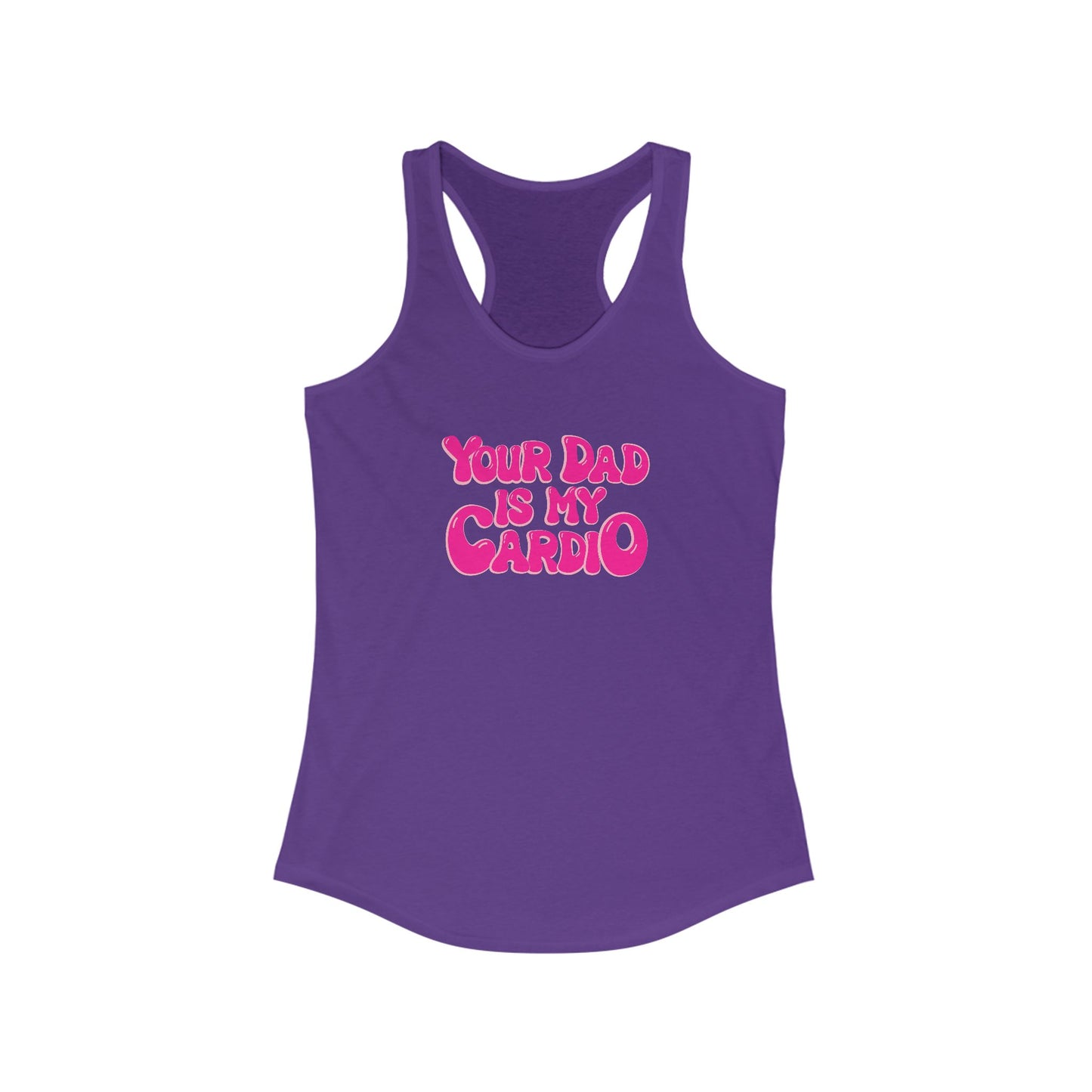 Fun Women's Racerback Tank - 'Your Dad is My Cardio'