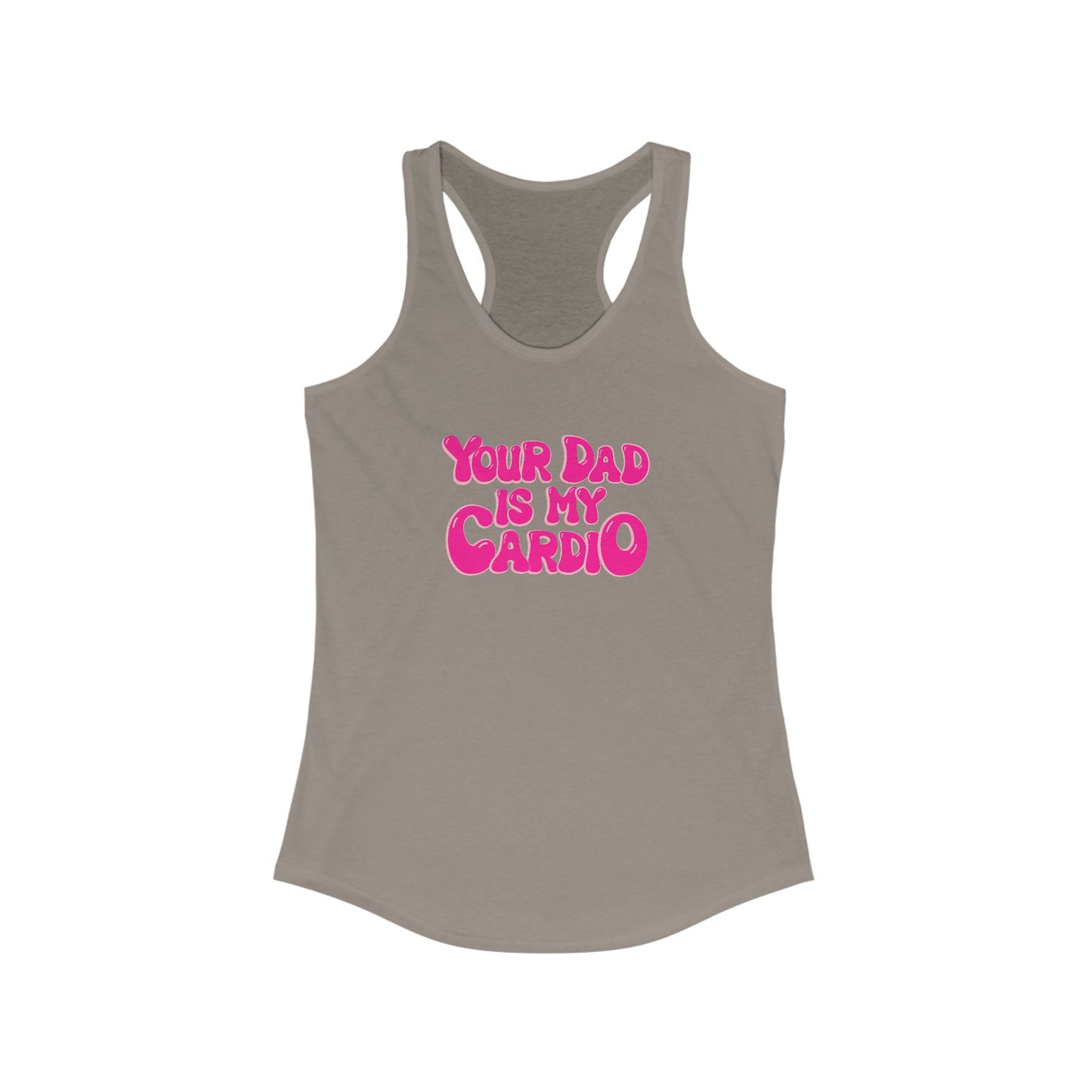 Fun Women's Racerback Tank - 'Your Dad is My Cardio'