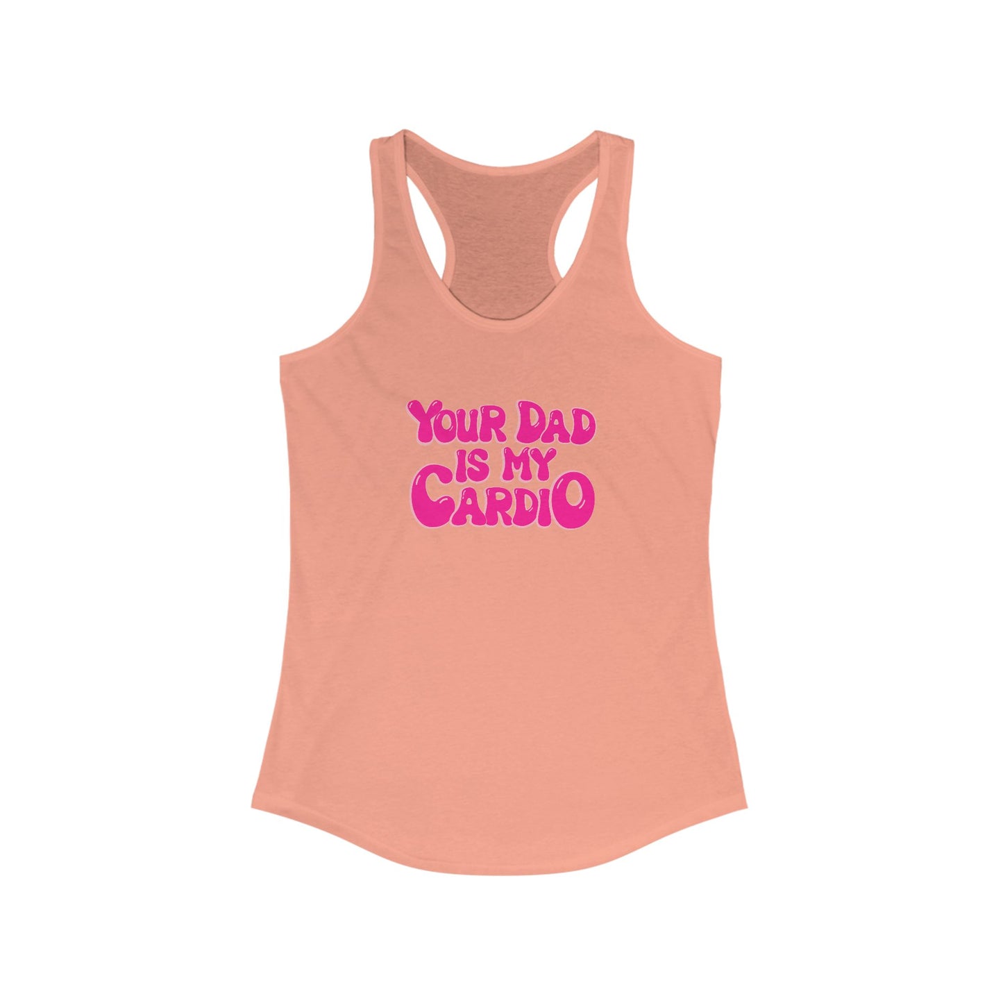 Fun Women's Racerback Tank - 'Your Dad is My Cardio'