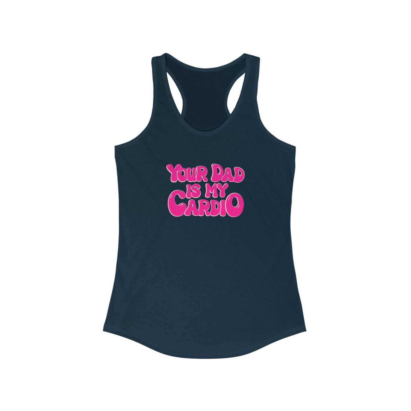 Fun Women's Racerback Tank - 'Your Dad is My Cardio'