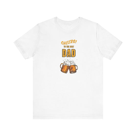 Cheers to the Best Dad Unisex Jersey Short Sleeve Tee