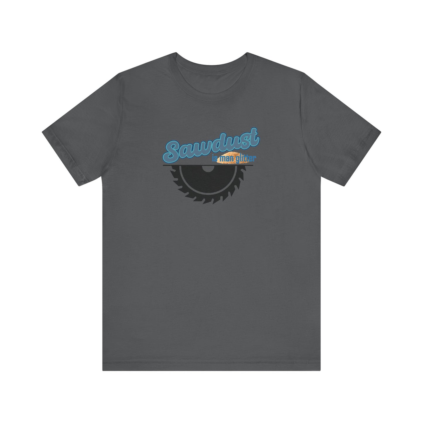 Sawdust Unisex Jersey Short Sleeve Tee