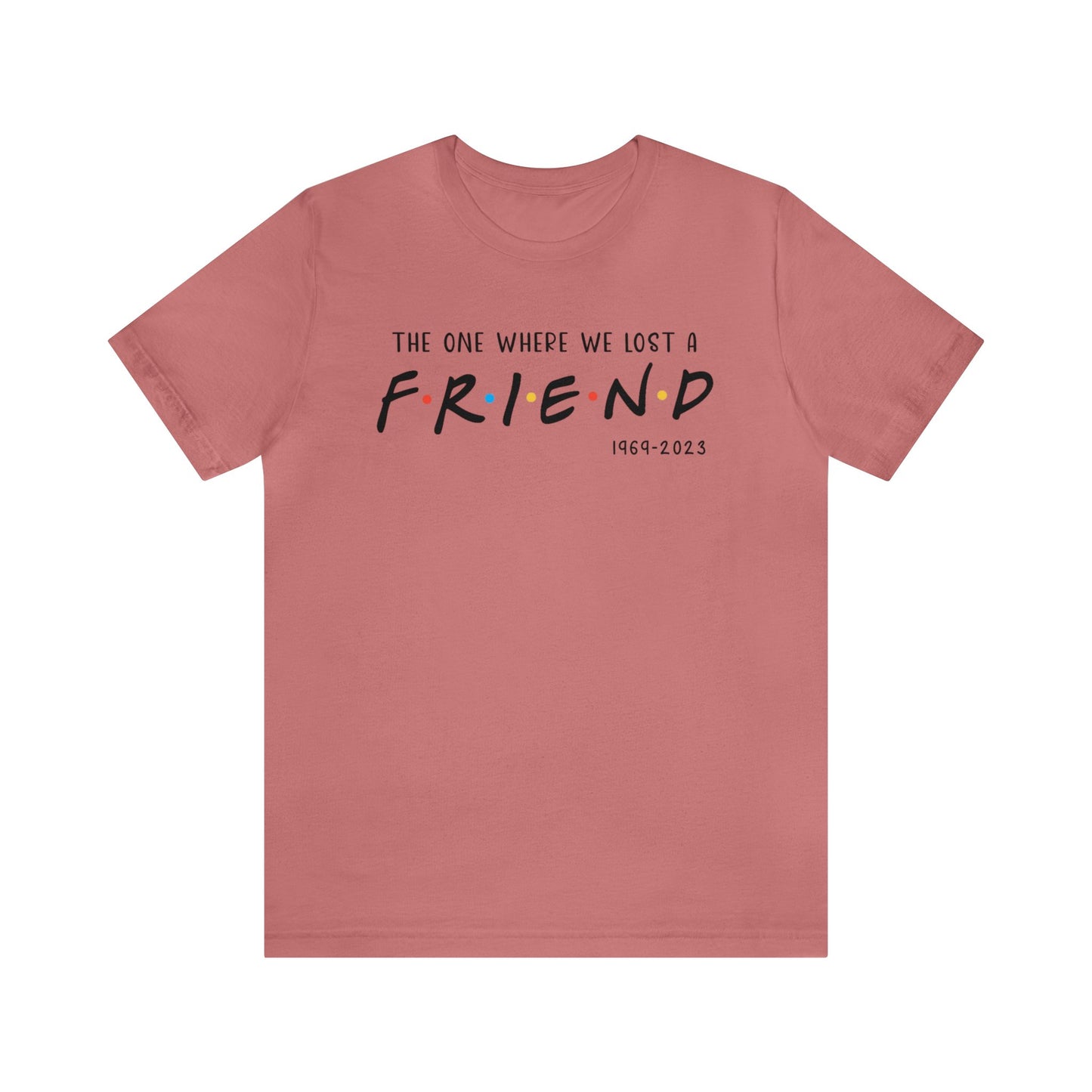 Ill be there for you Unisex tee