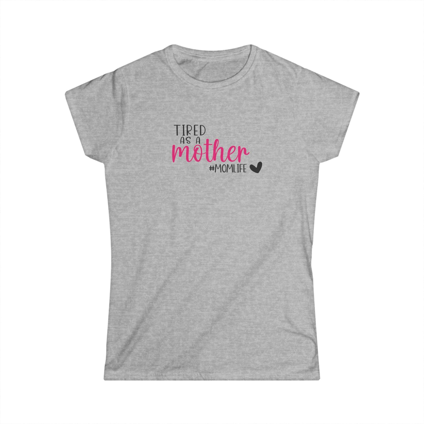 Tired As A Women's Softstyle Tee