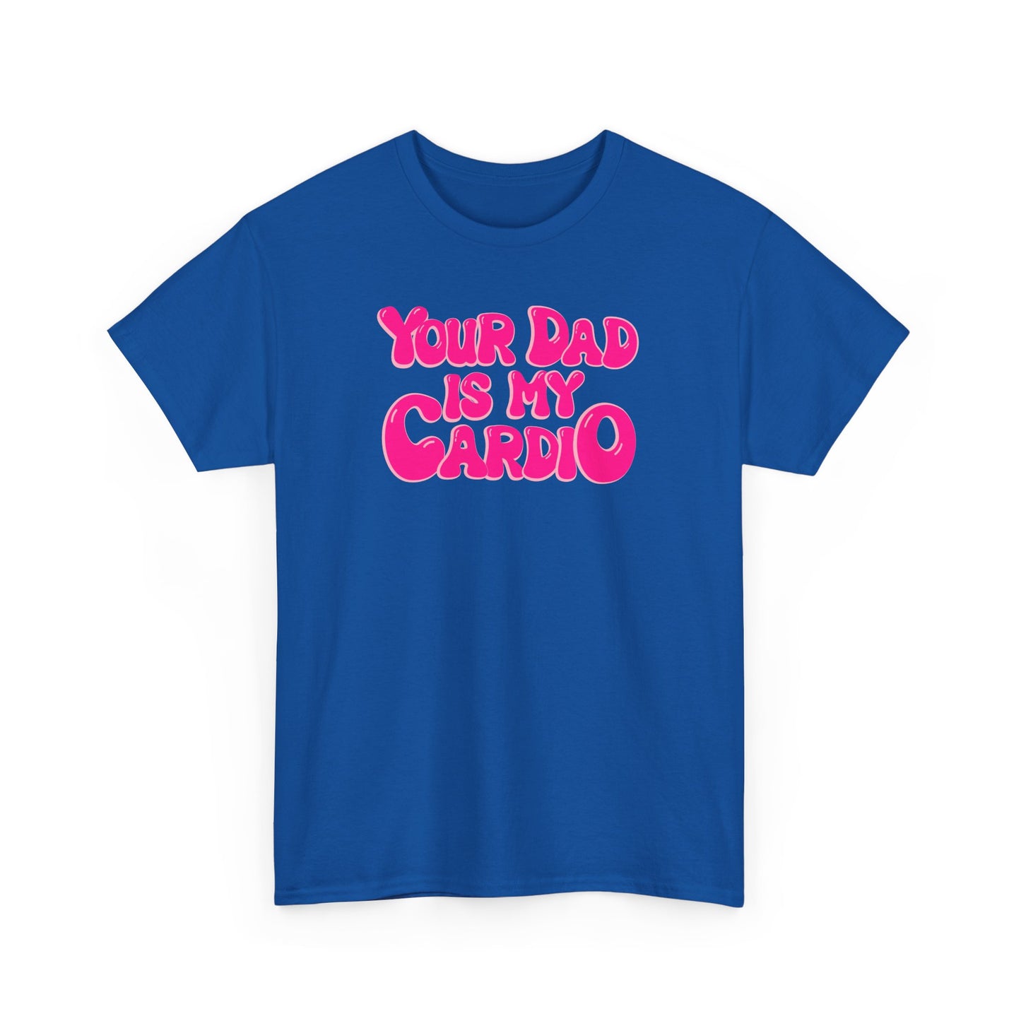 Funny Unisex Heavy Cotton Tee - "Your Dad Is My Cardio"
