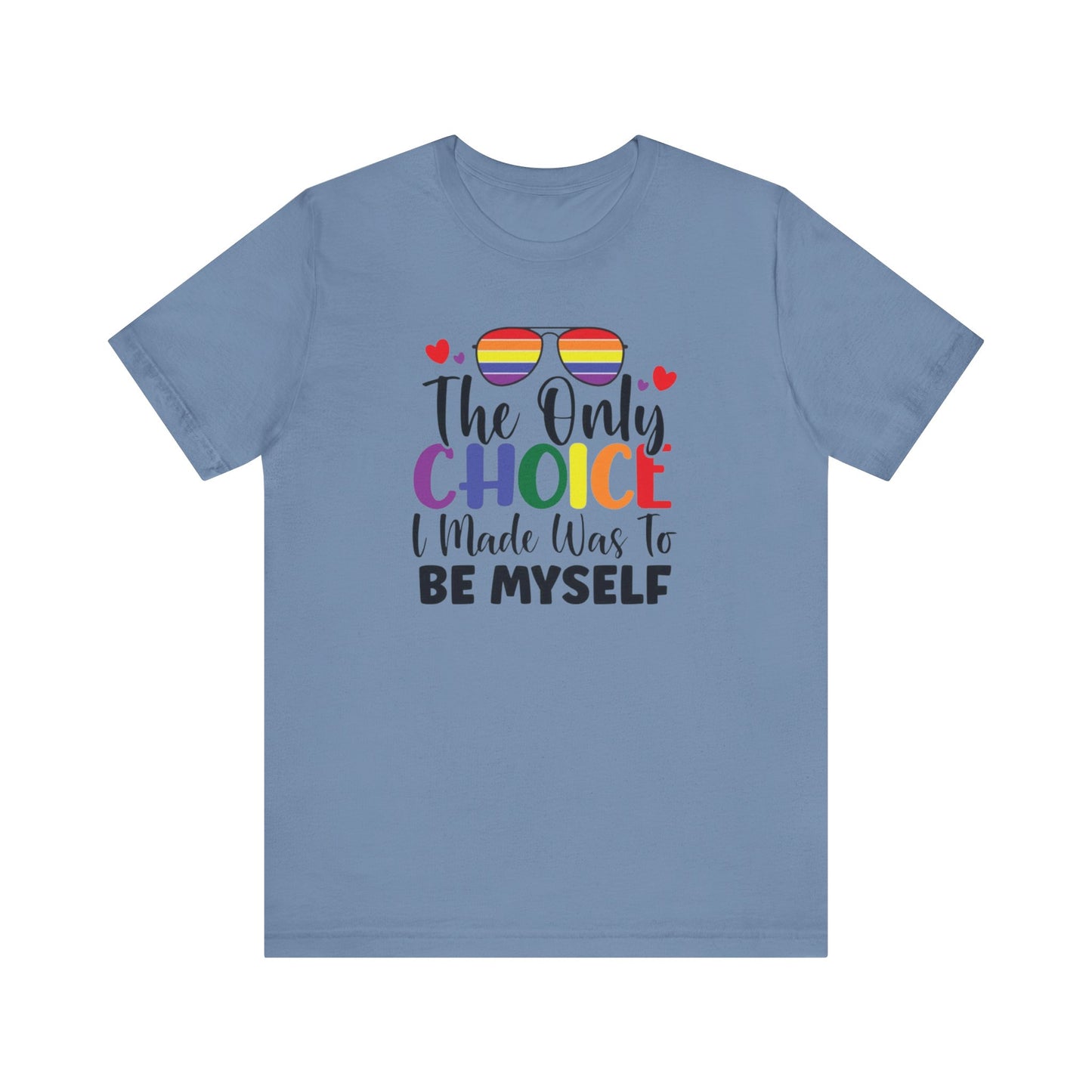 The only Choice Unisex Jersey Short Sleeve Tee