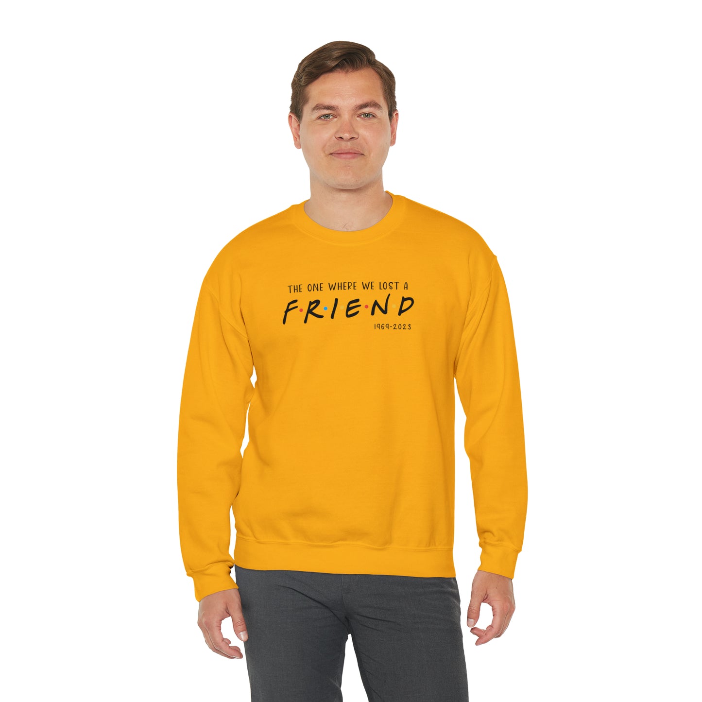 I'll be there for you Sweatshirt