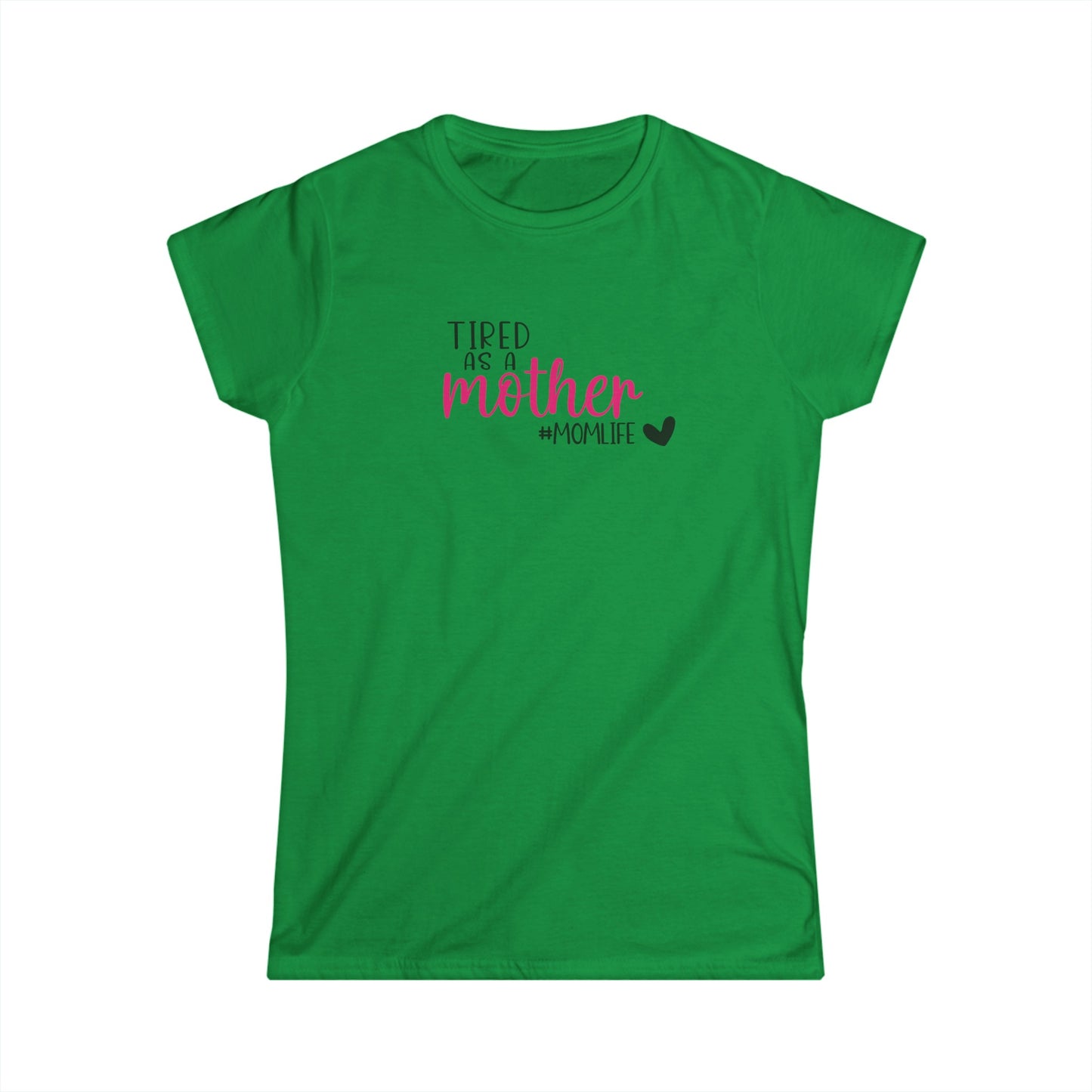 Tired As A Women's Softstyle Tee