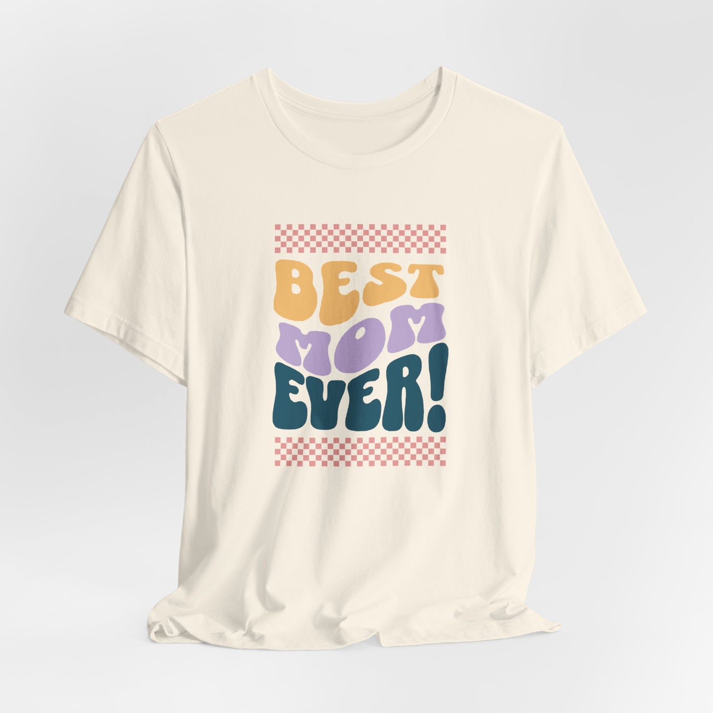 Best Mom Ever Jersey Short Sleeve Tee