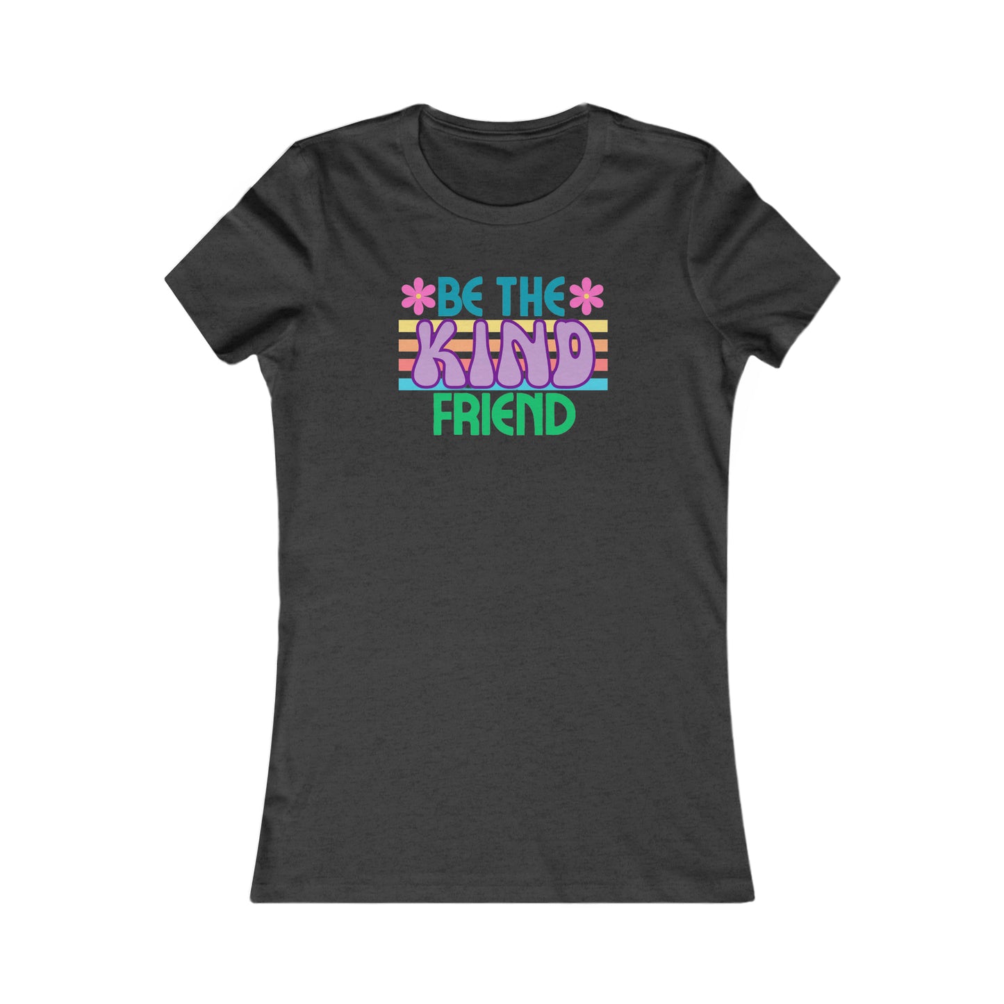 Be kind Women's Favorite Tee