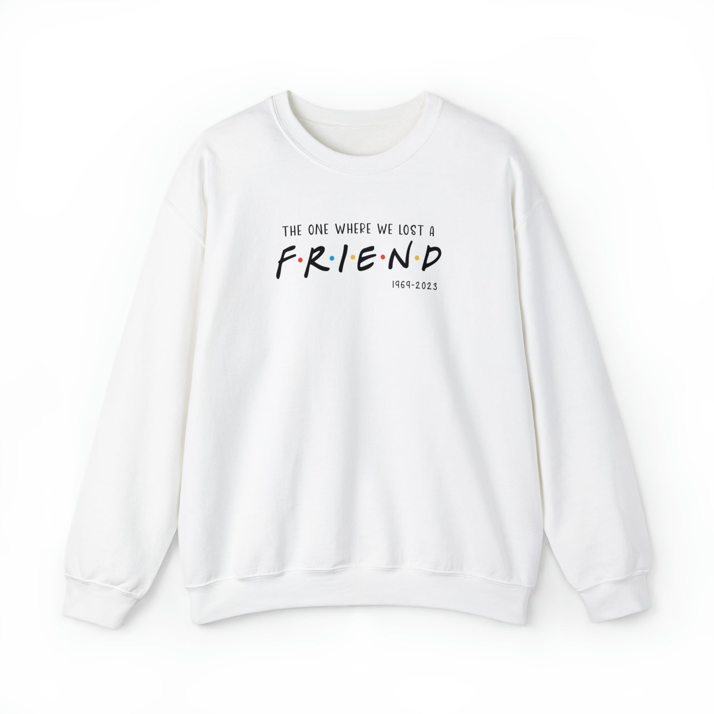I'll be there for you Sweatshirt