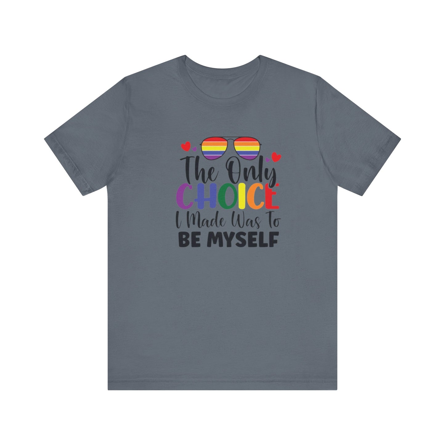 The only Choice Unisex Jersey Short Sleeve Tee