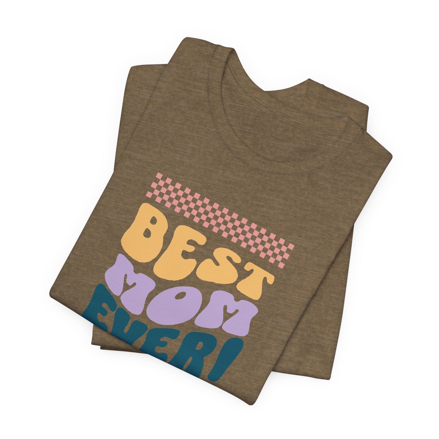 Best Mom Ever Jersey Short Sleeve Tee