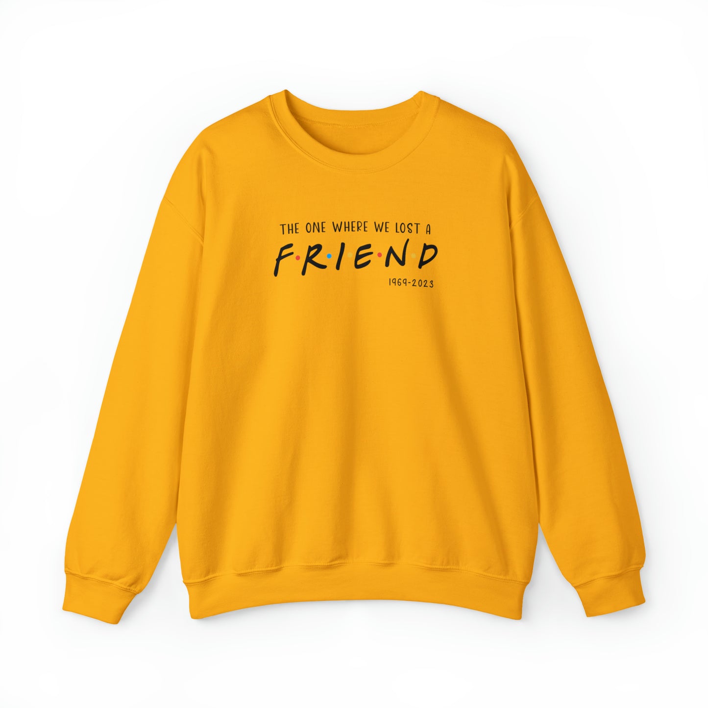 I'll be there for you Sweatshirt