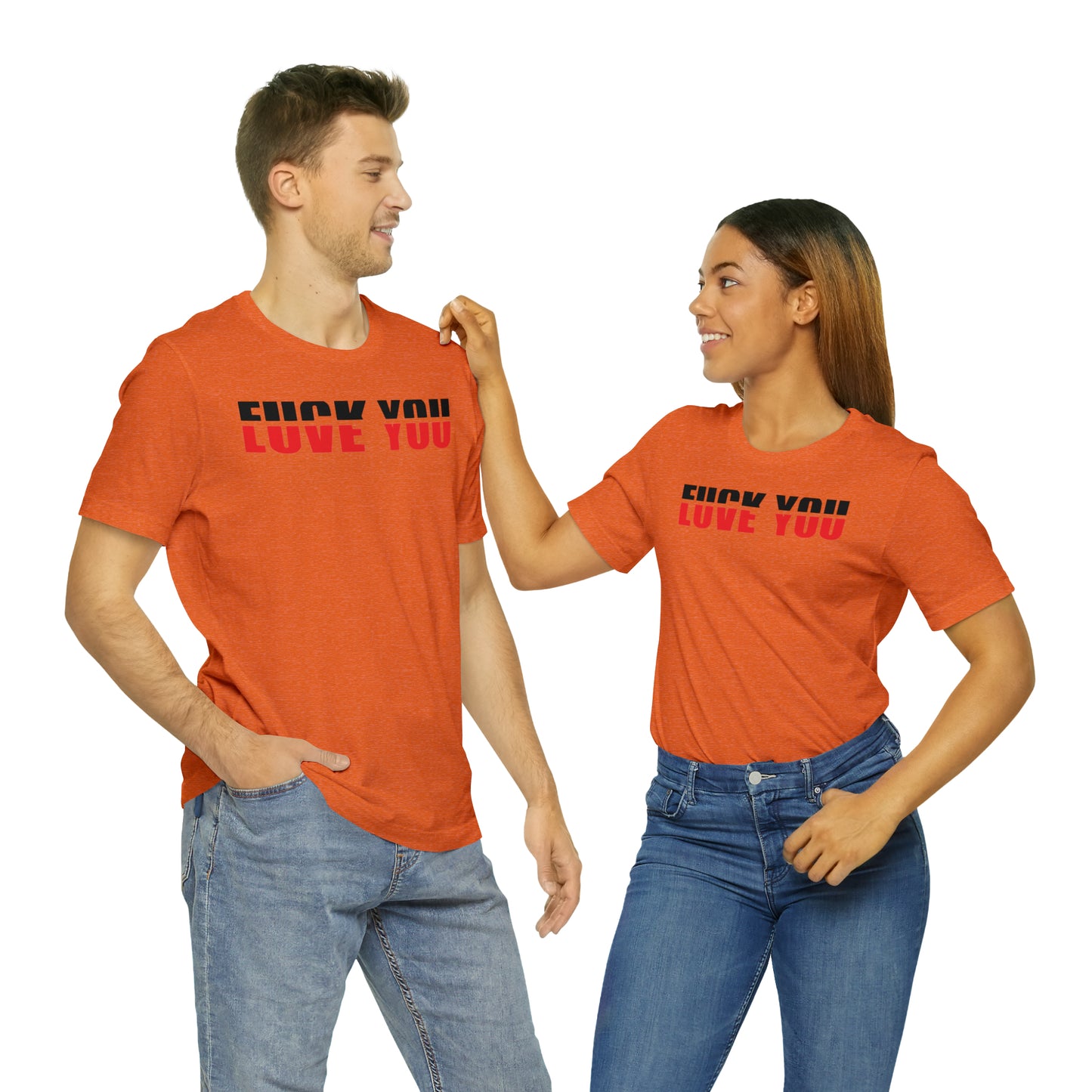 FU/VE YOU Unisex Jersey Short Sleeve Tee