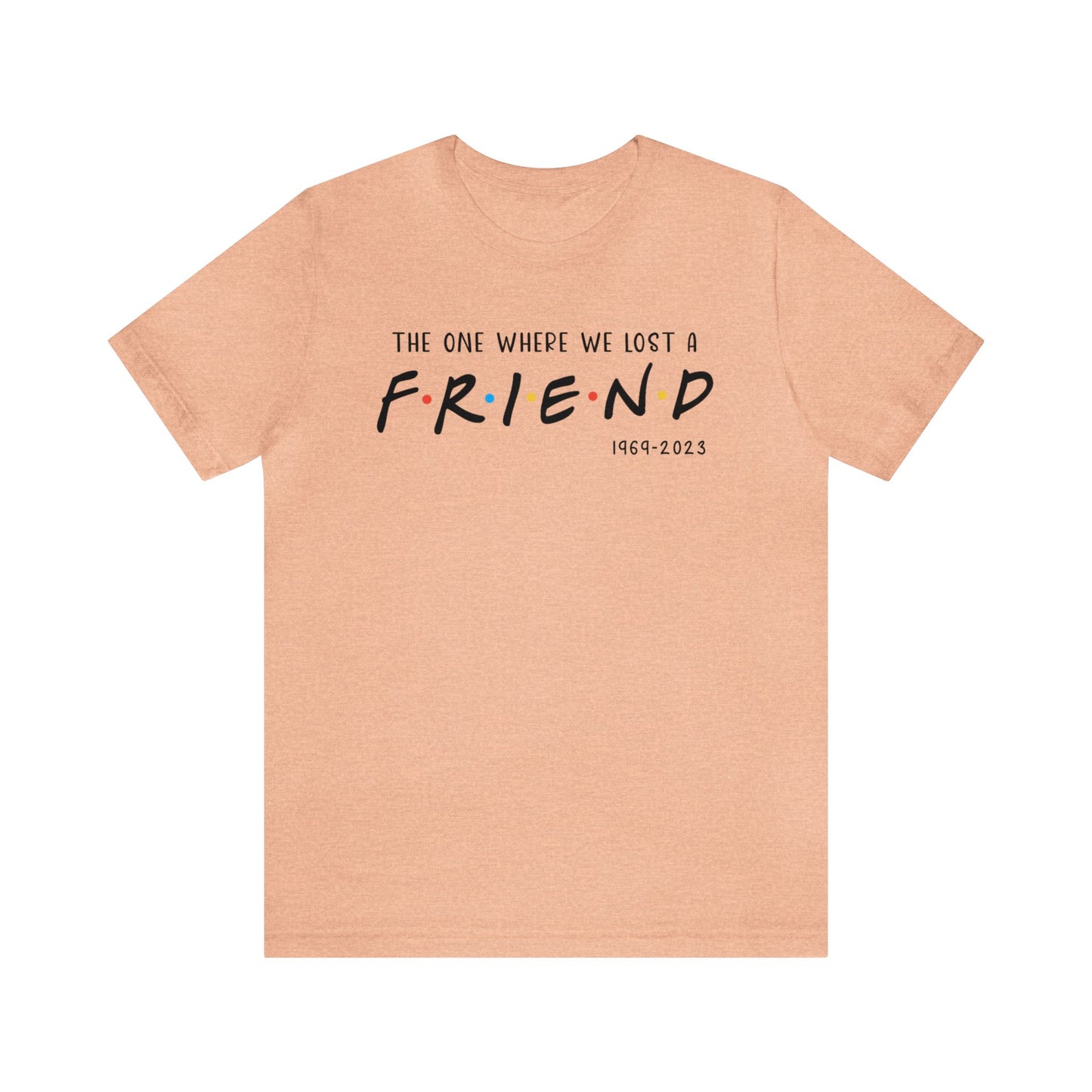 Ill be there for you Unisex tee