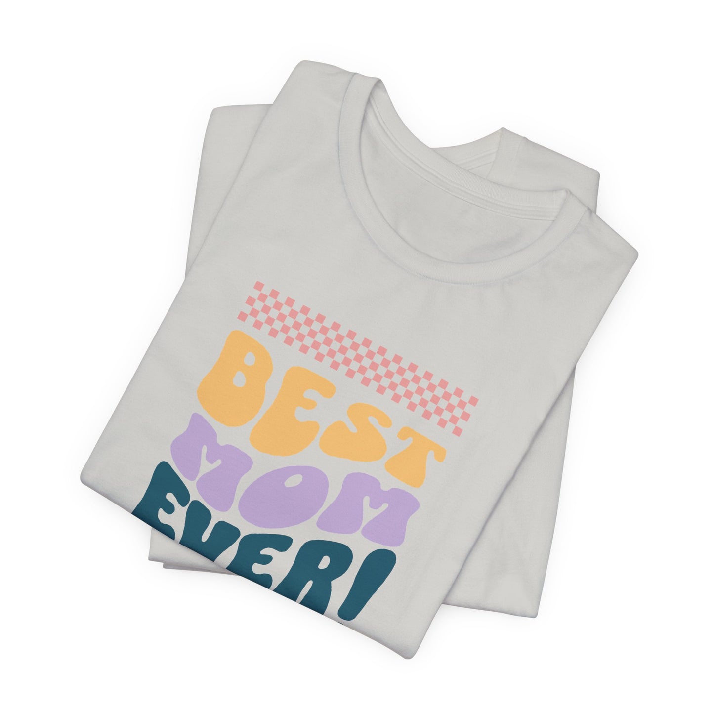 Best Mom Ever Jersey Short Sleeve Tee