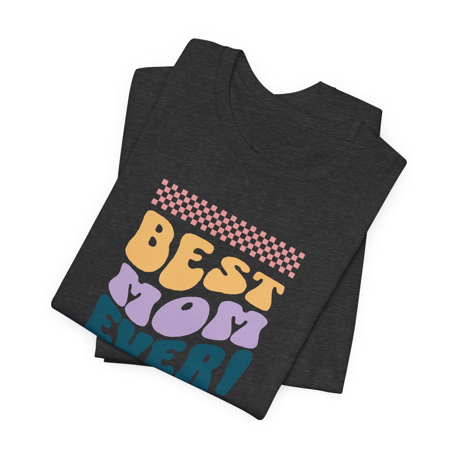 Best Mom Ever Jersey Short Sleeve Tee