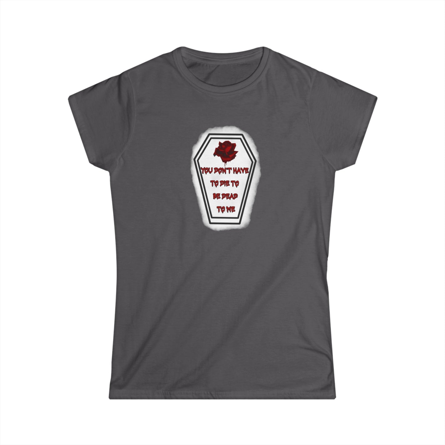 DEAD TO ME Women's Softstyle Tee