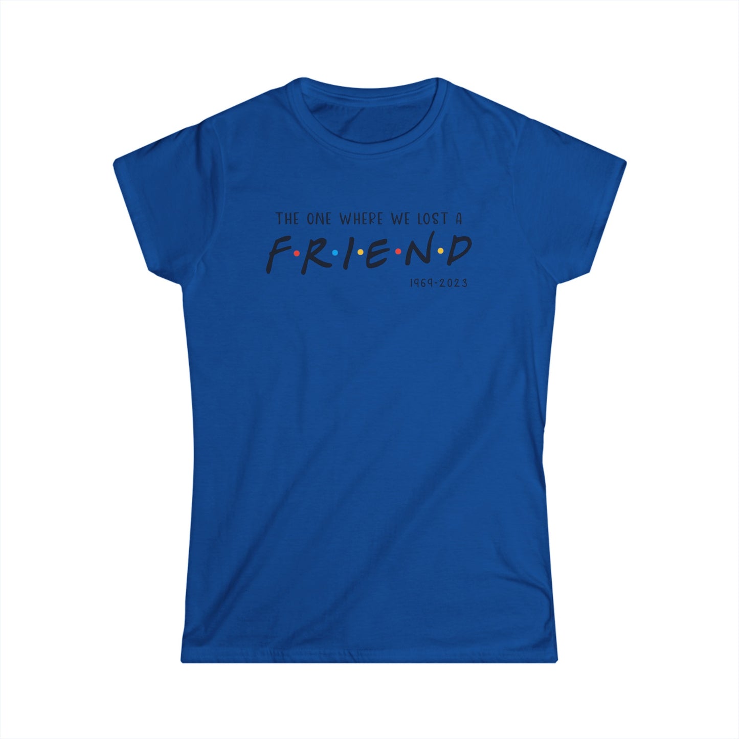 I'll be there for you Women's Tee