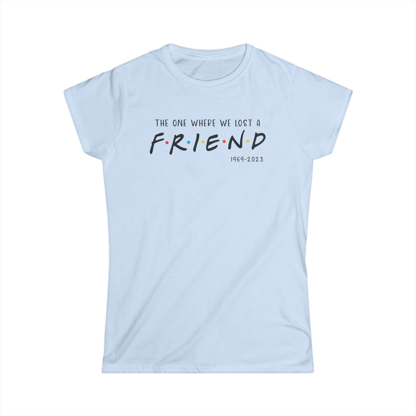 I'll be there for you Women's Tee