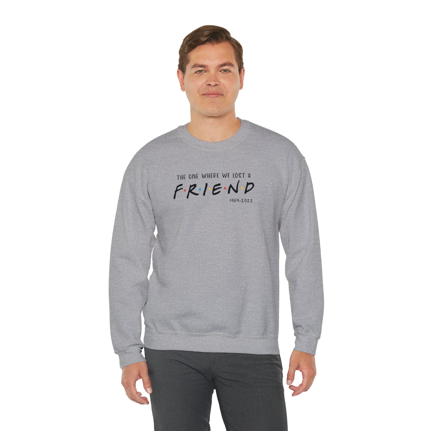 I'll be there for you Sweatshirt