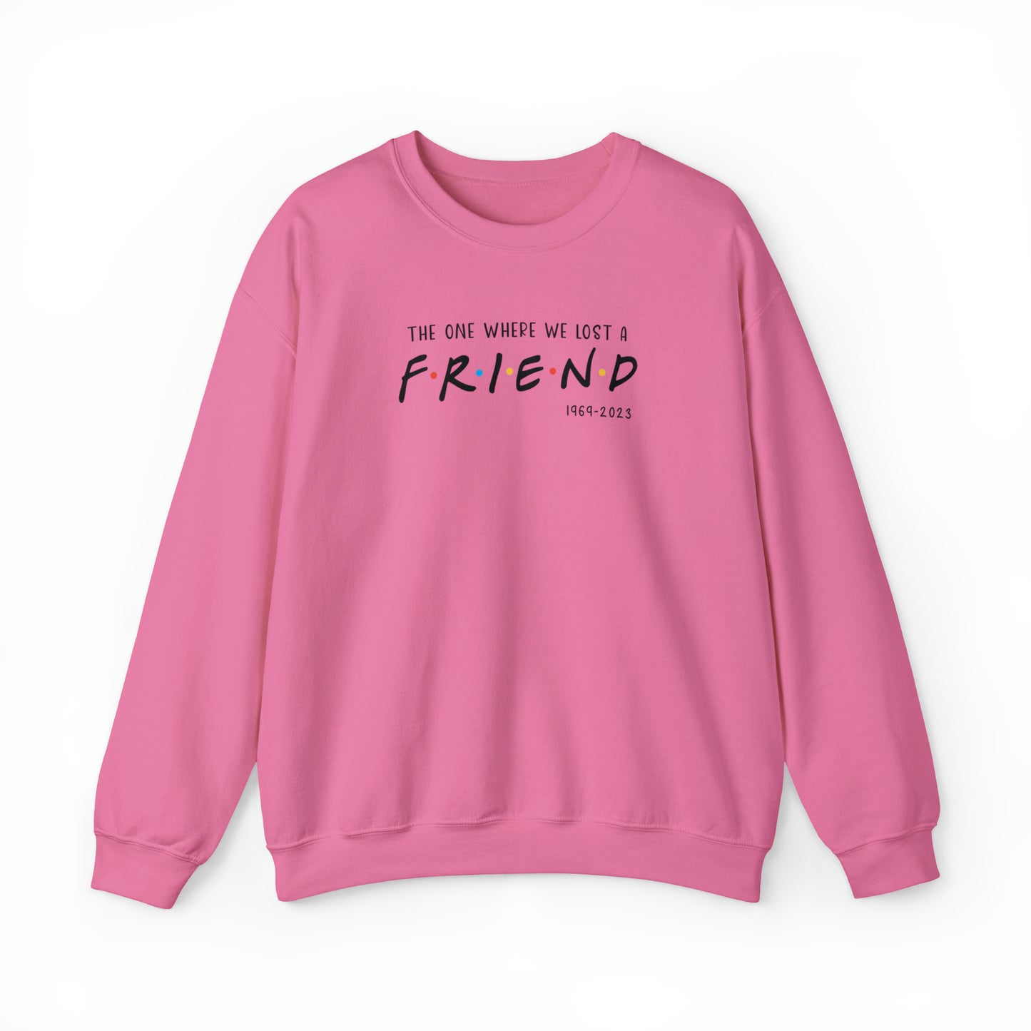 I'll be there for you Sweatshirt