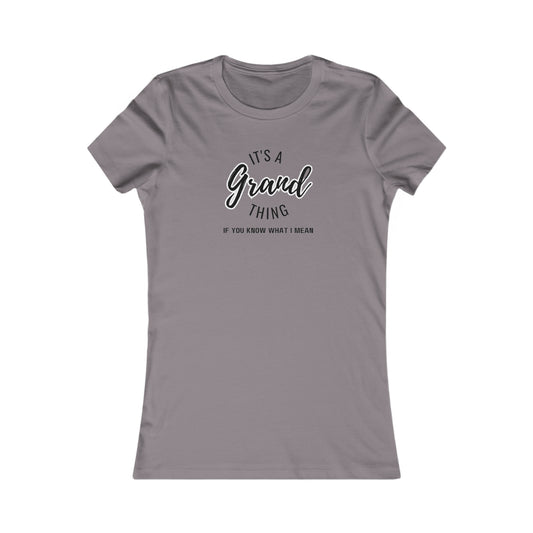 Grand thing Women's Favorite Tee