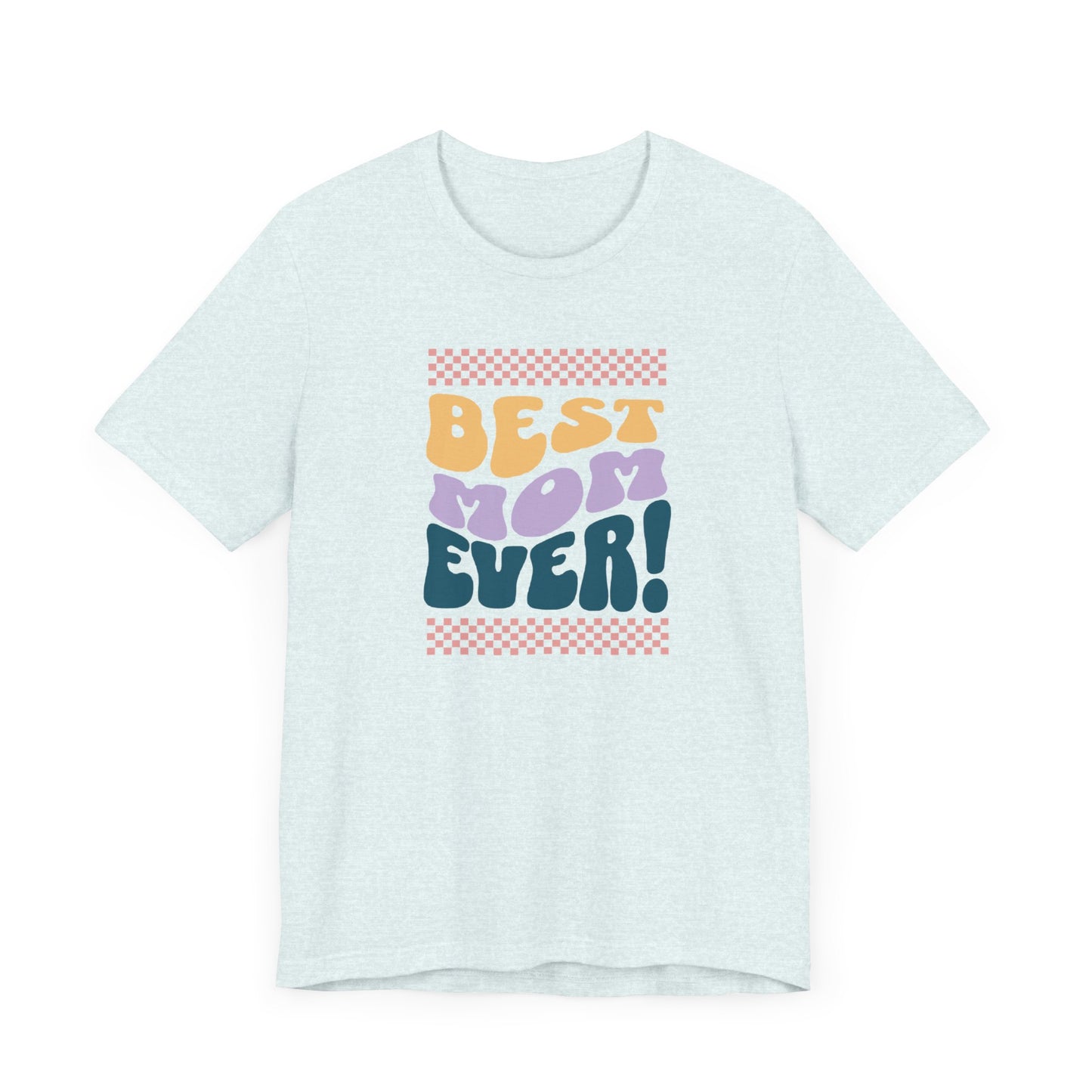 Best Mom Ever Jersey Short Sleeve Tee