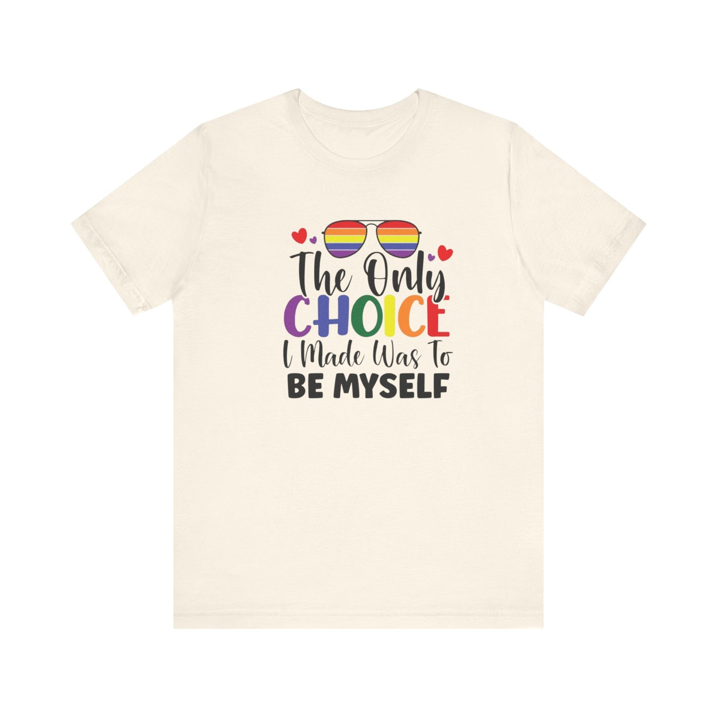 The only Choice Unisex Jersey Short Sleeve Tee