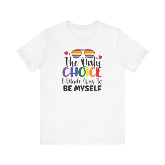 The only Choice Unisex Jersey Short Sleeve Tee