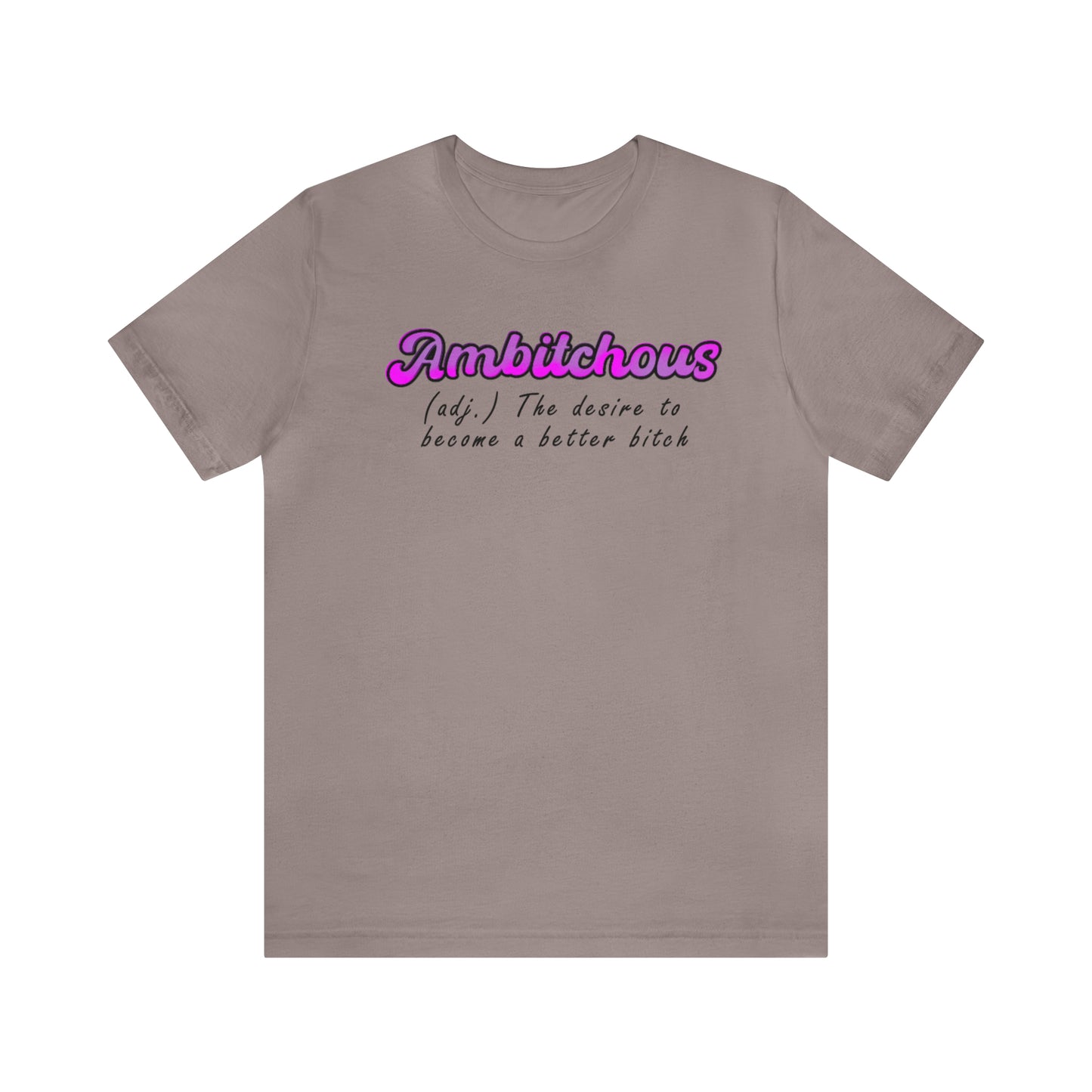 ambitchous Unisex Jersey Short Sleeve Tee