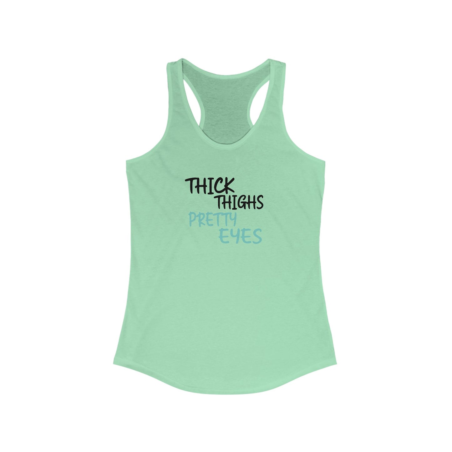 Thick Thighs Pretty Eyes Racerback Tank - Perfect for Summer Style