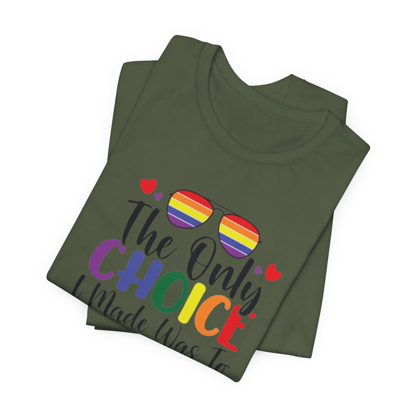 The only Choice Unisex Jersey Short Sleeve Tee