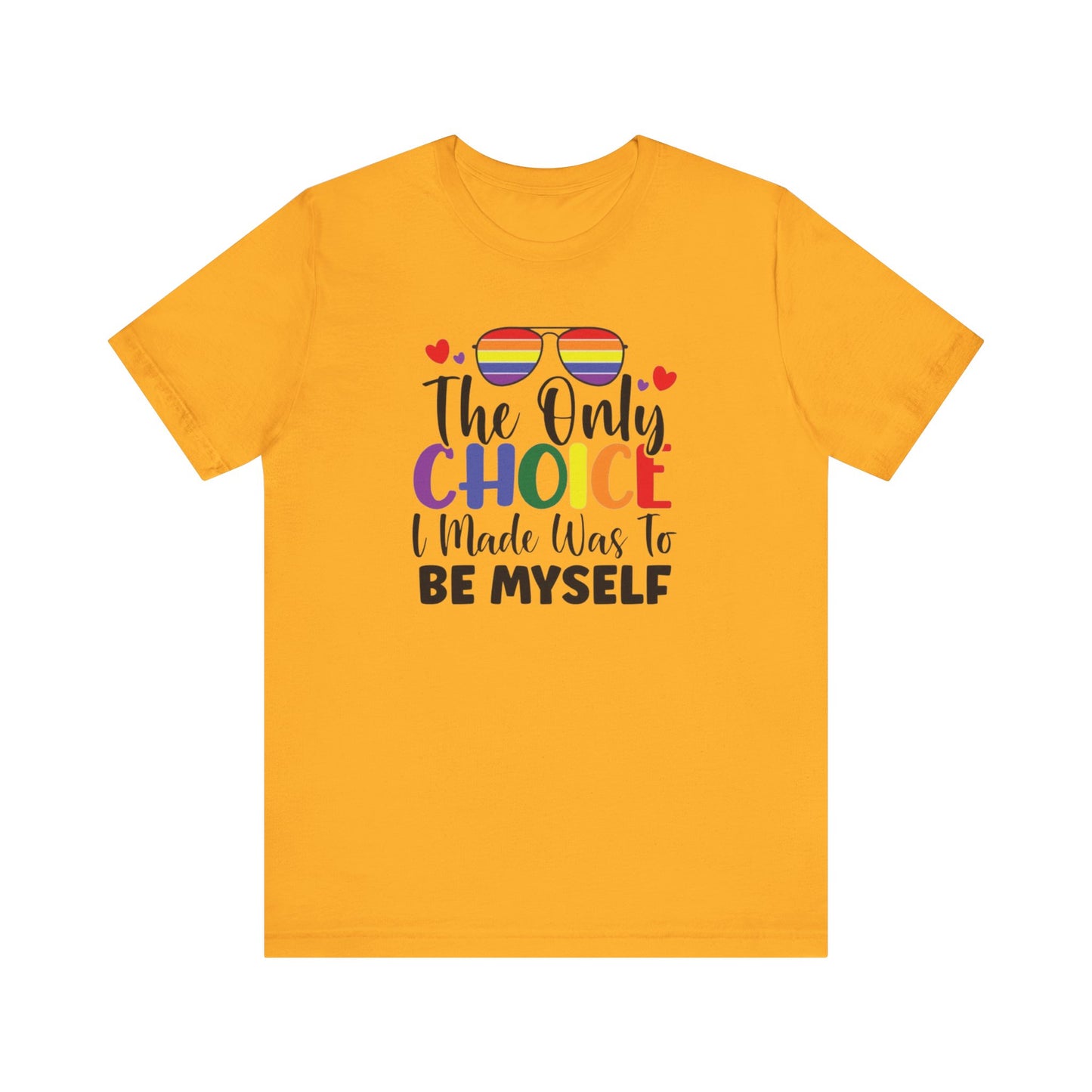 The only Choice Unisex Jersey Short Sleeve Tee