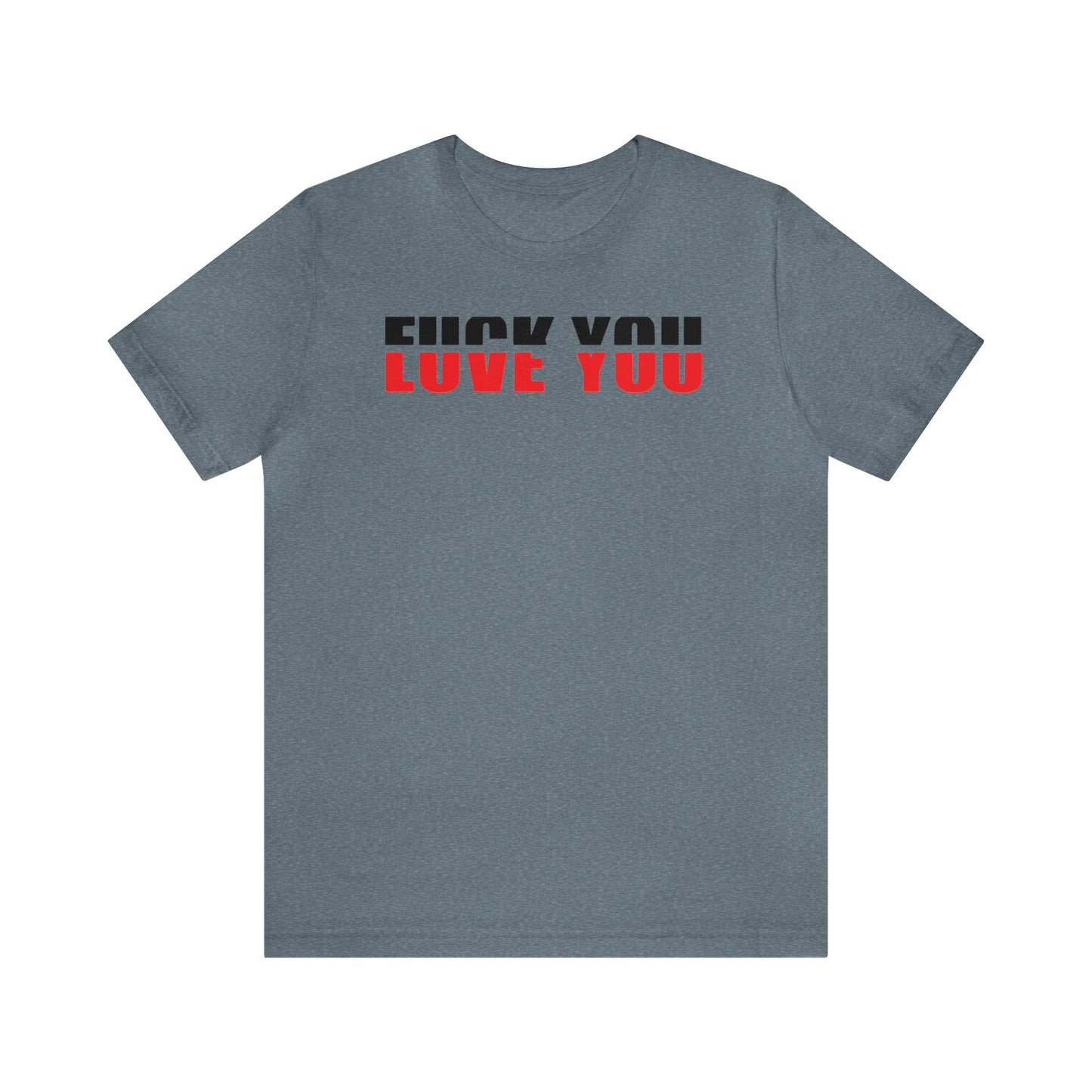 FU/VE YOU Unisex Jersey Short Sleeve Tee