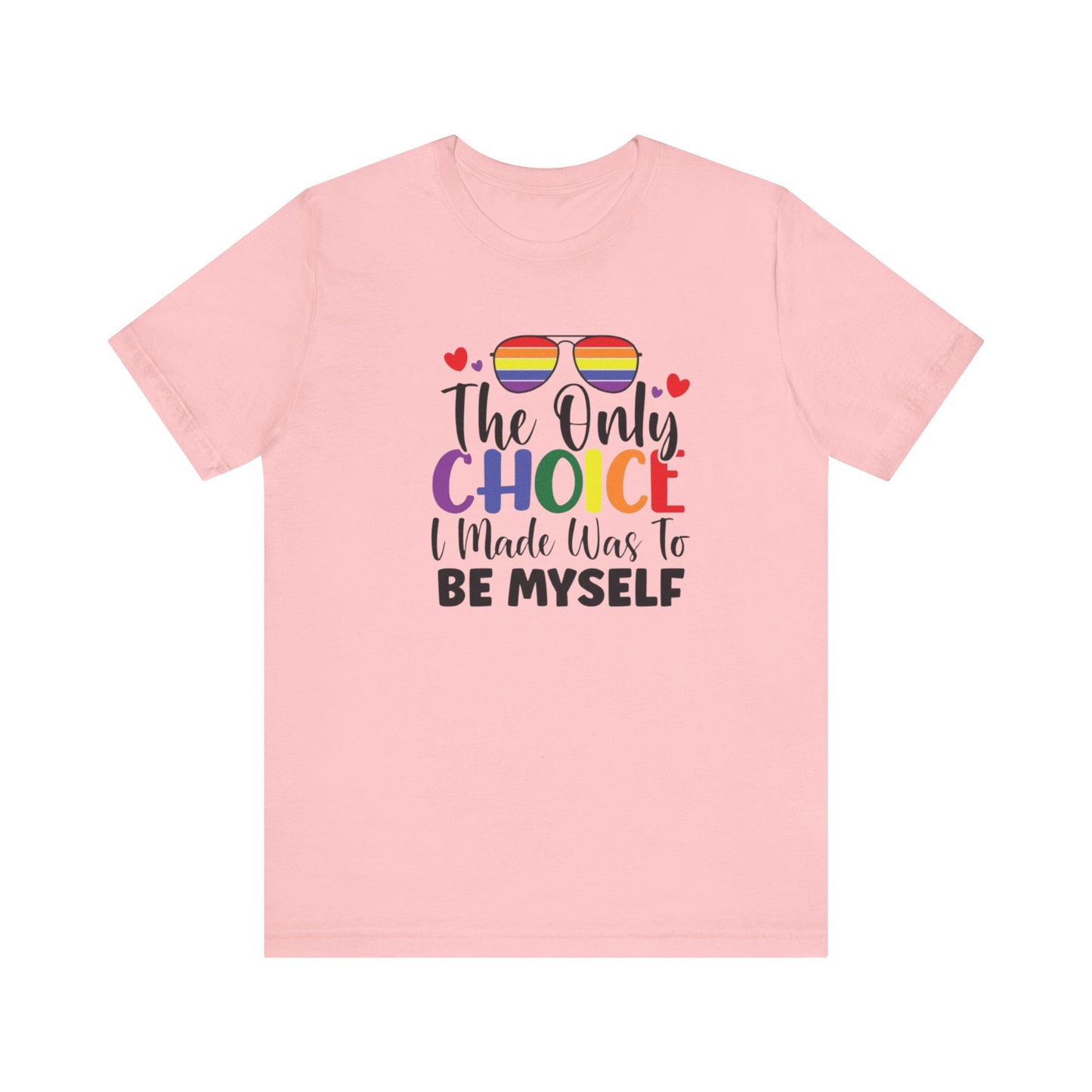 The only Choice Unisex Jersey Short Sleeve Tee
