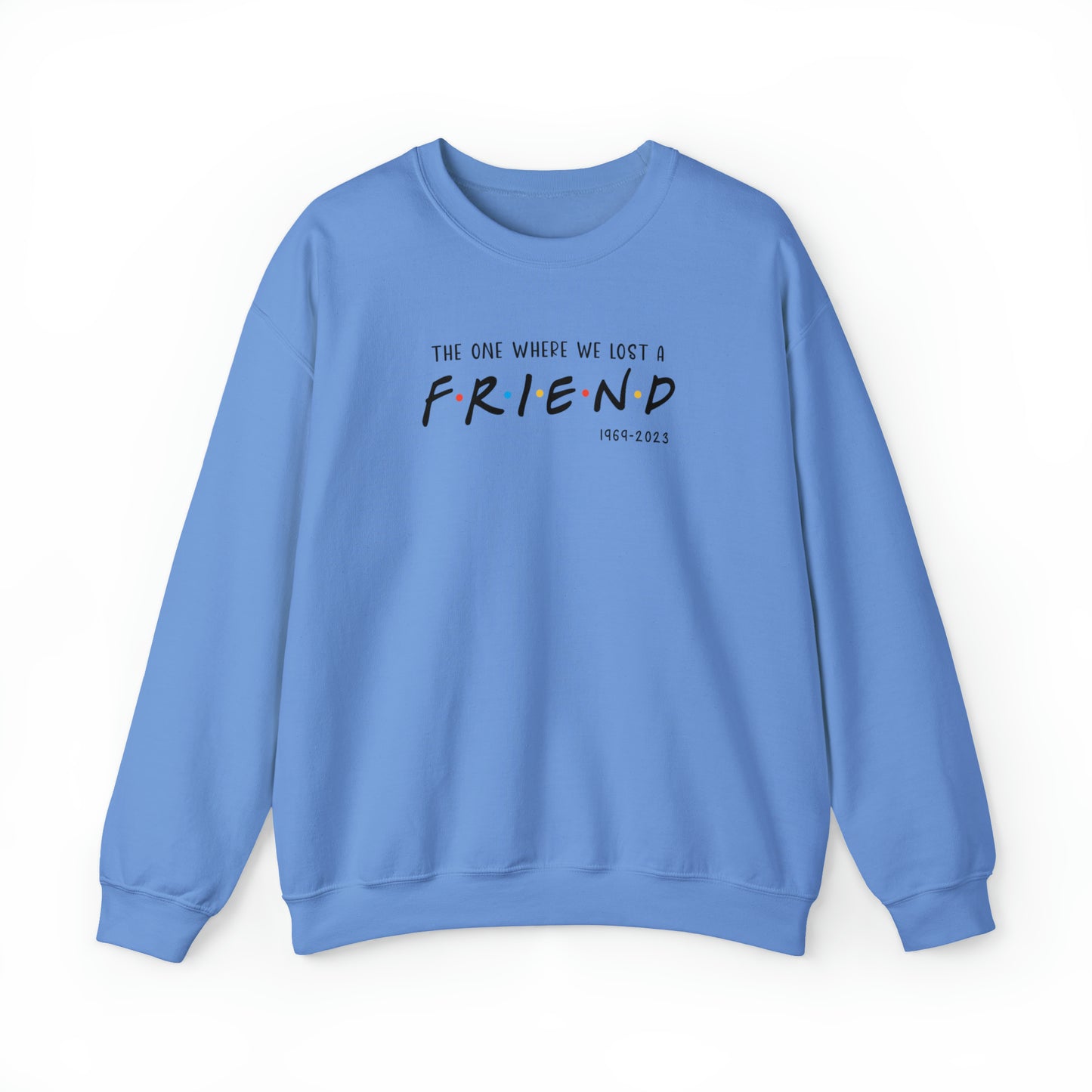 I'll be there for you Sweatshirt