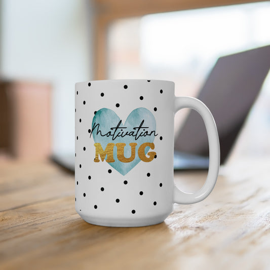Motivation Mug 15oz