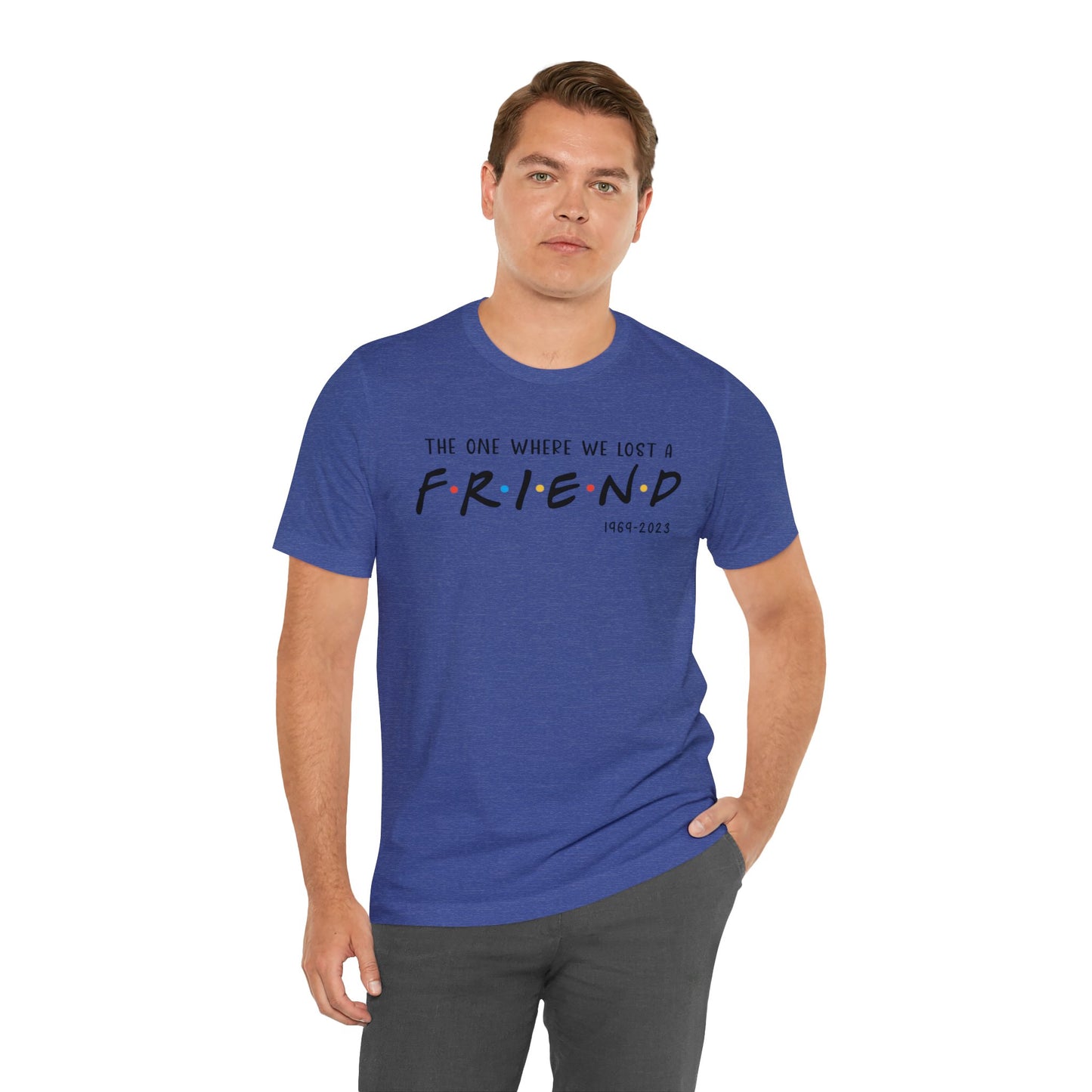 Ill be there for you Unisex tee