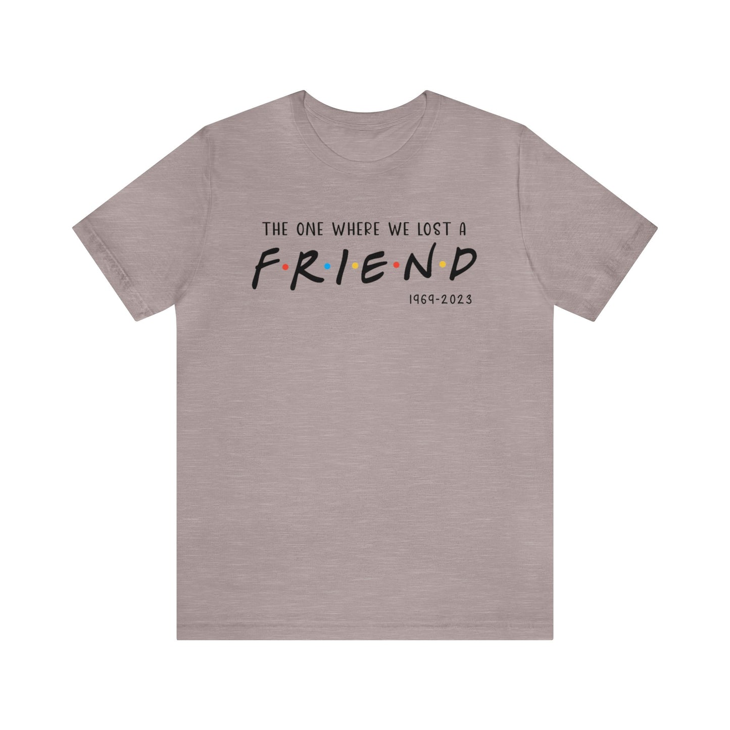 Ill be there for you Unisex tee