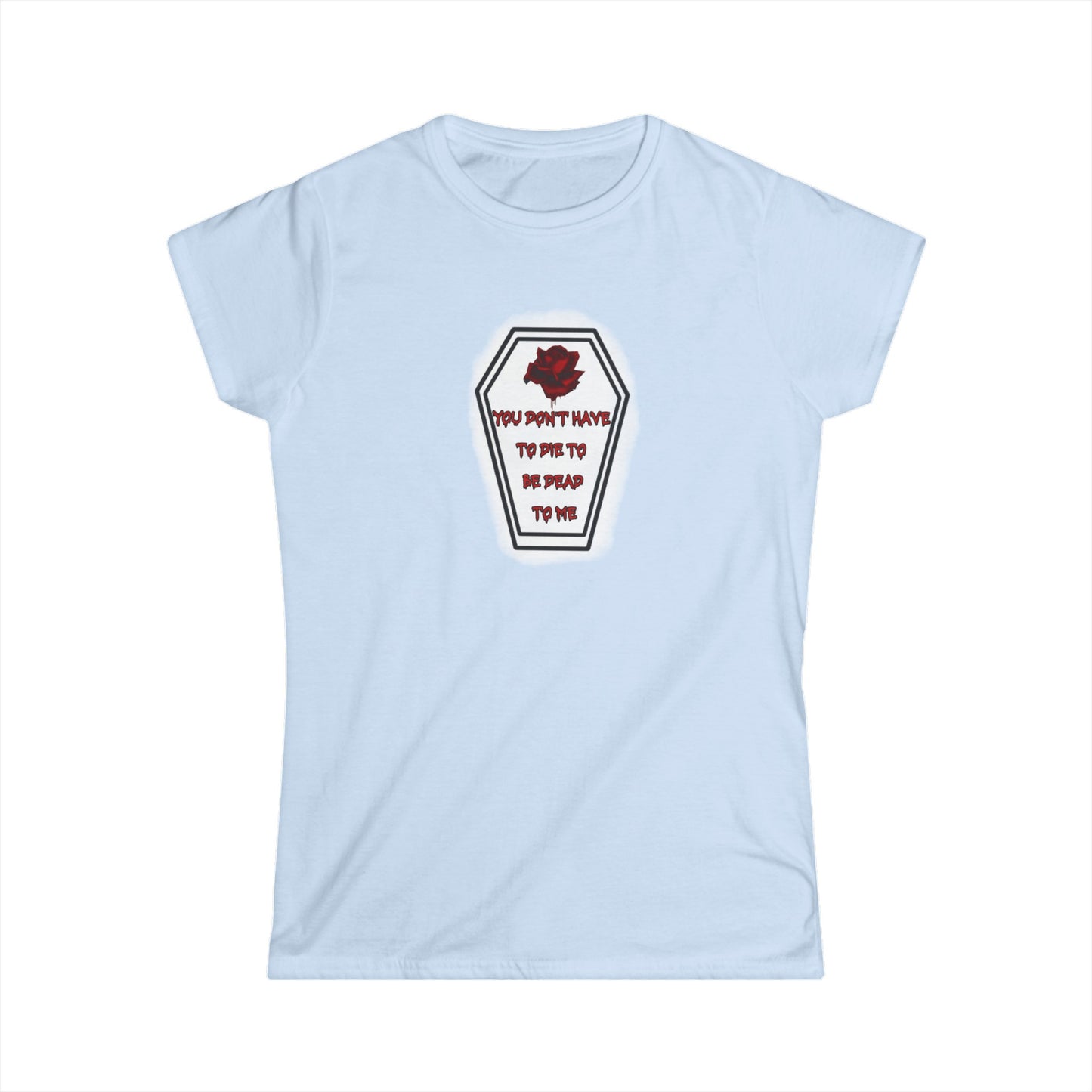 DEAD TO ME Women's Softstyle Tee